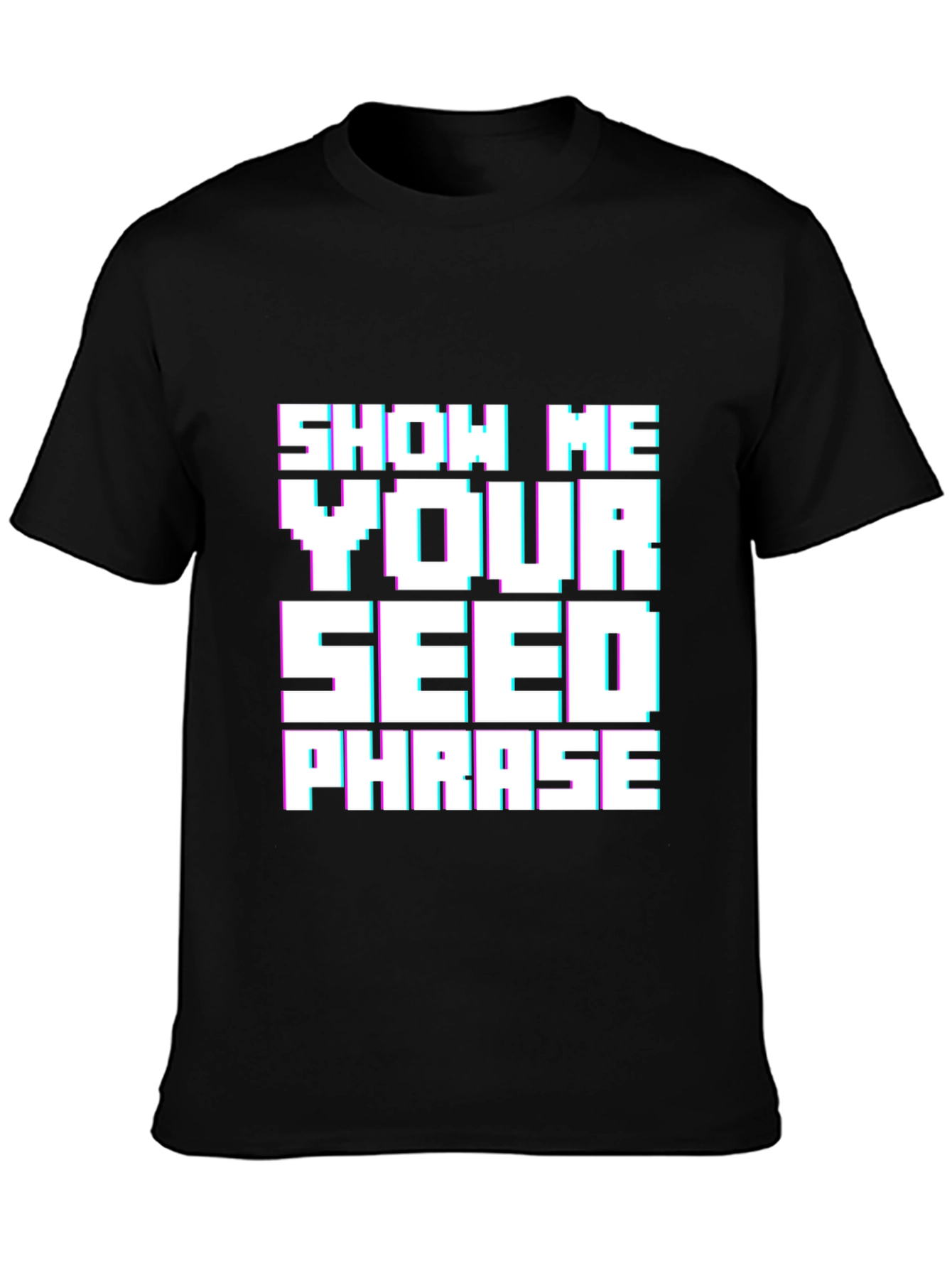 Show Me Your Seed Phrase Black T-Shirt