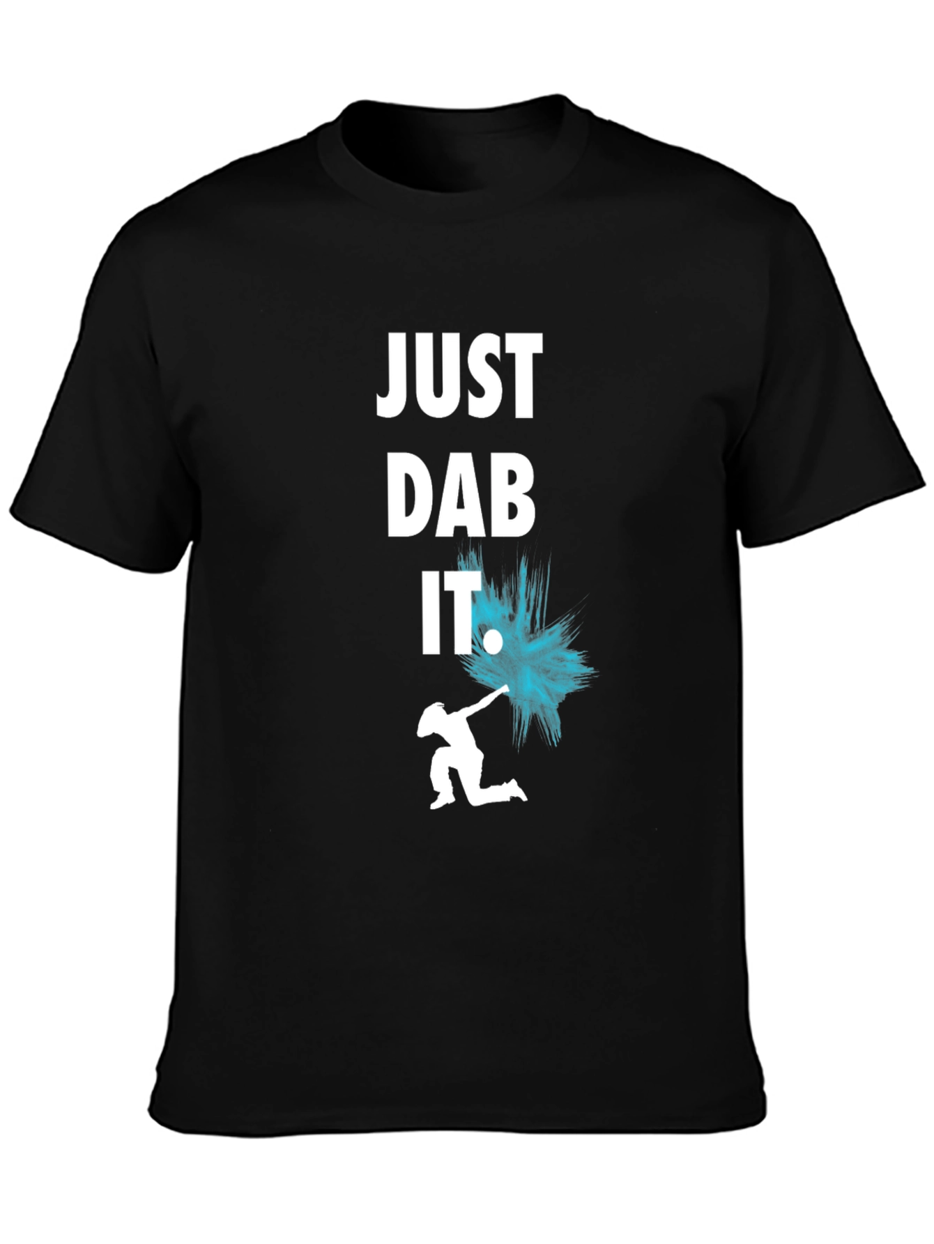 Just Dab It T-Shirt - Trendy Graphic Tee