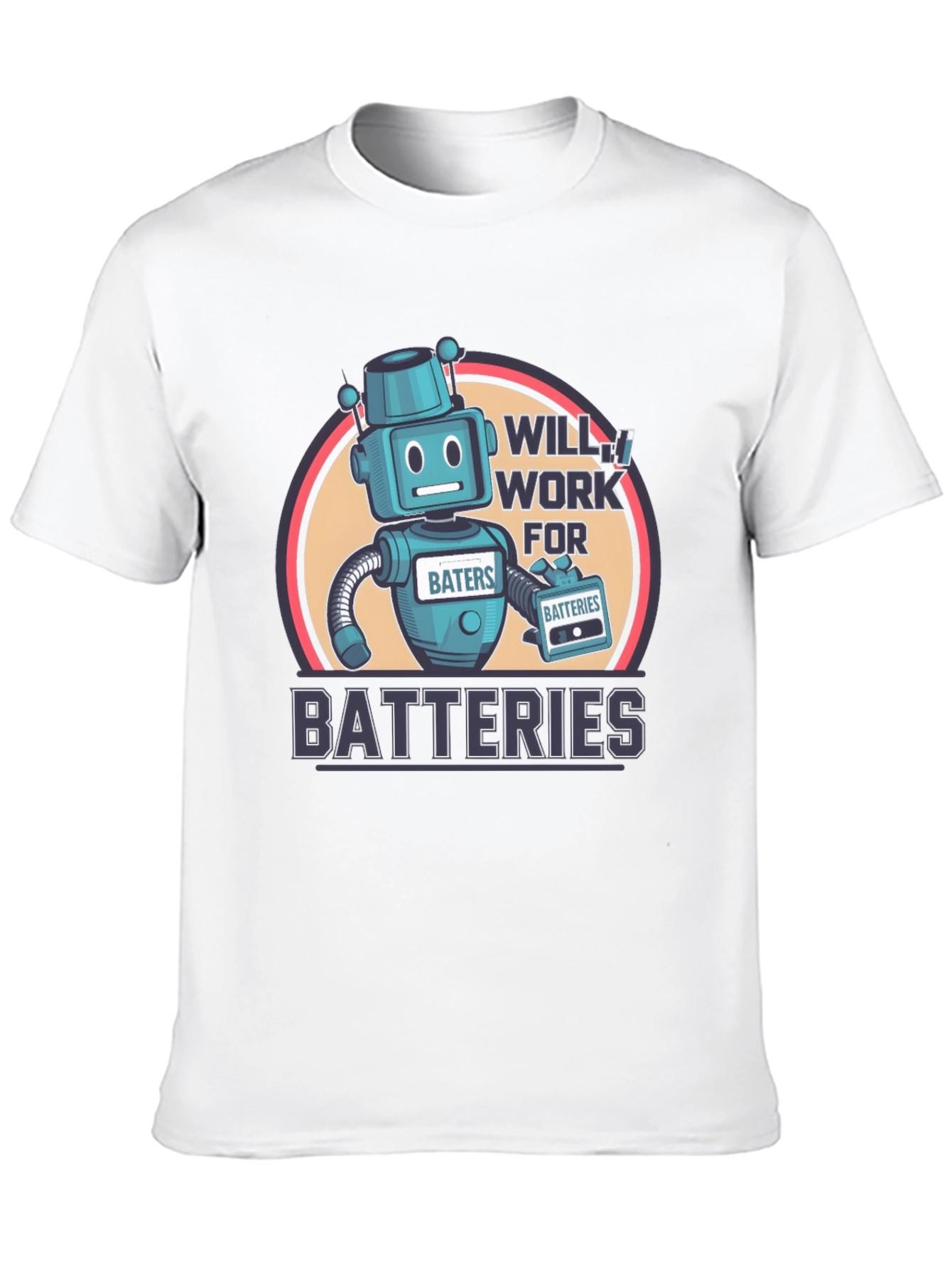 Robot Will Work for Batteries Graphic T-Shirt