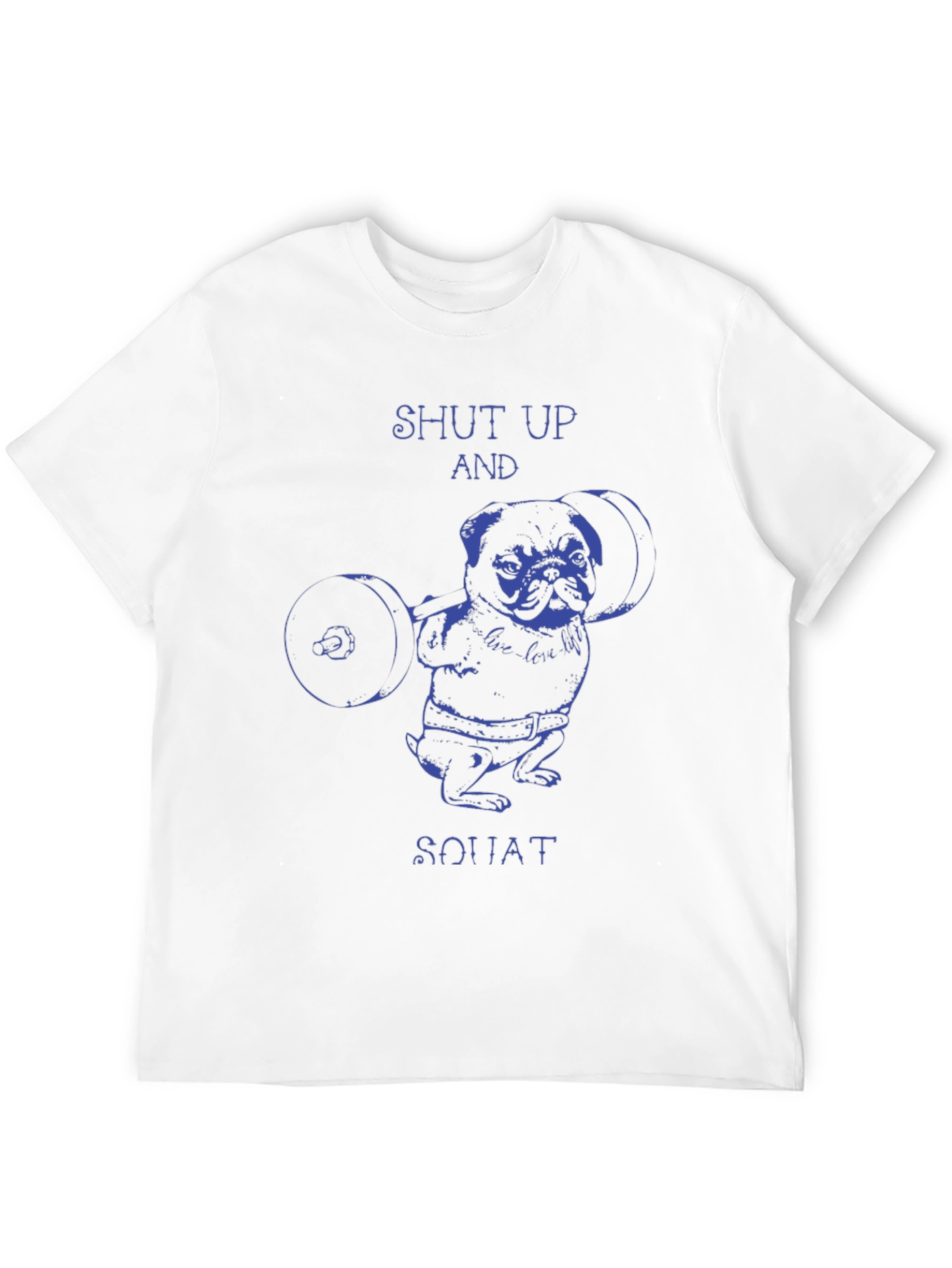 Shut Up And Squat Pug T-Shirt