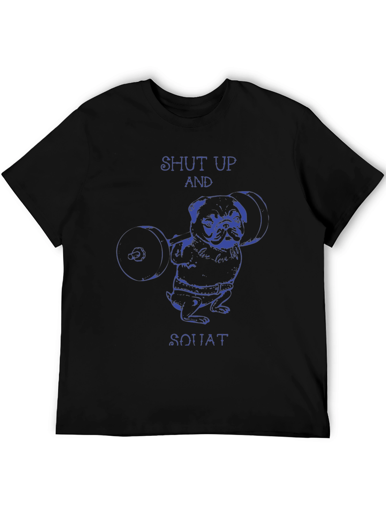 Shut Up And Squat Pug T-Shirt