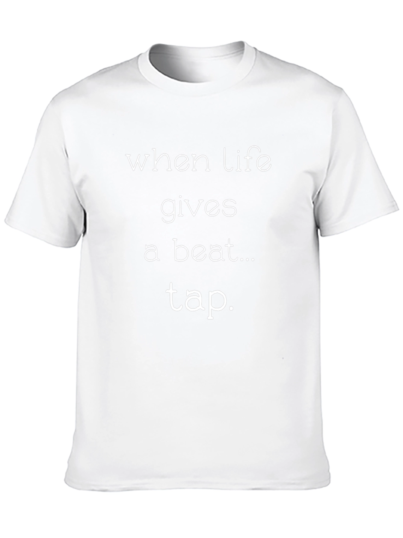 When Life Gives a Beat Tap T-Shirt