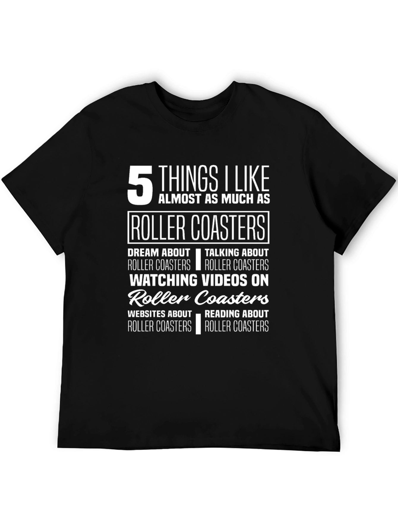 Roller Coaster Lover T-Shirt: 5 Things I Like