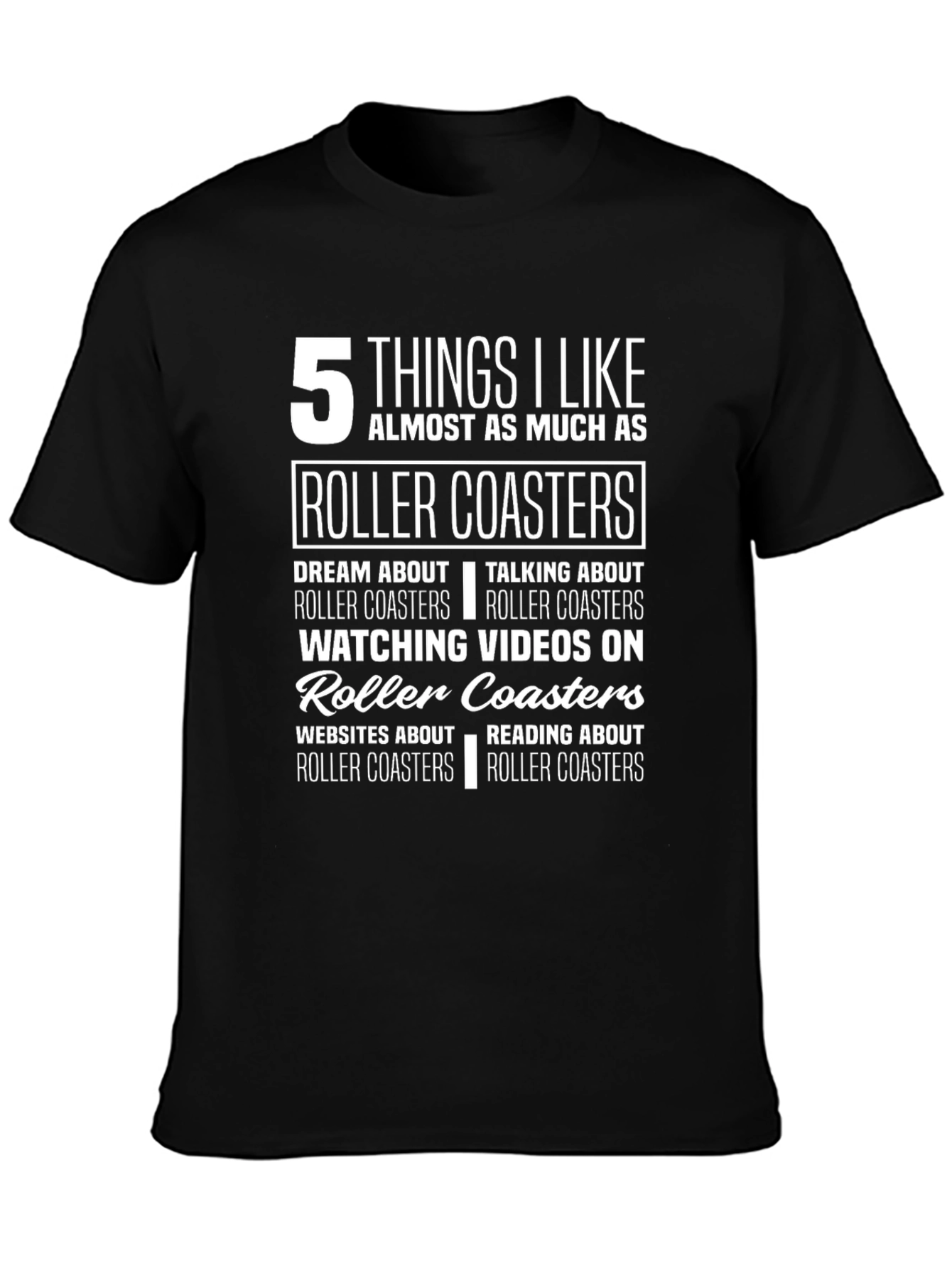Roller Coaster Lover T-Shirt: 5 Things I Like