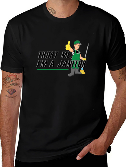 Trust Me Im a Janitor Graphic T-Shirt