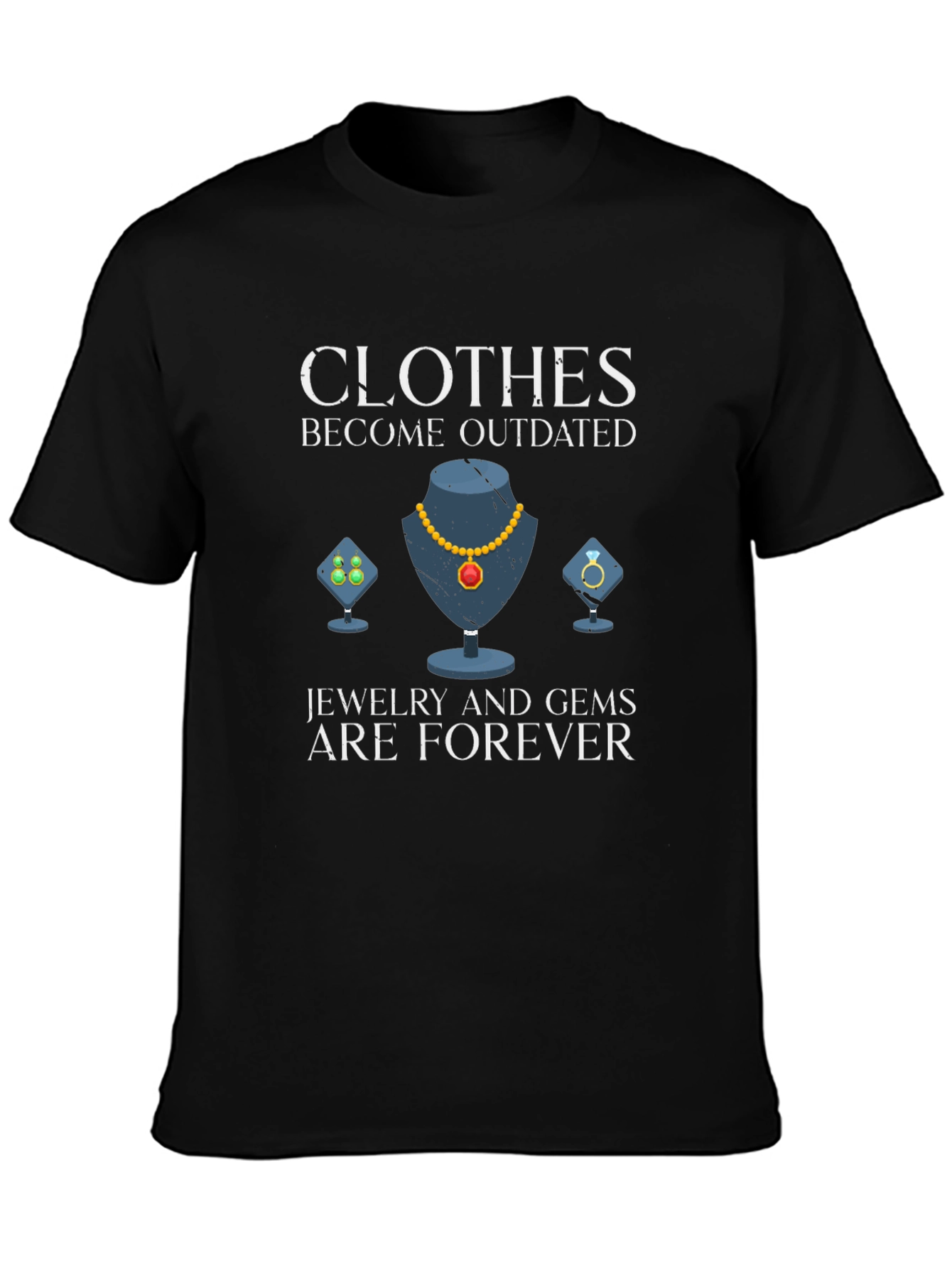 Jewelry and Gems Forever T-Shirt