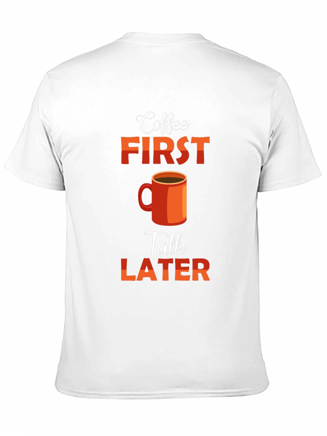 Coffee First Talk Later Graphic T-Shirt