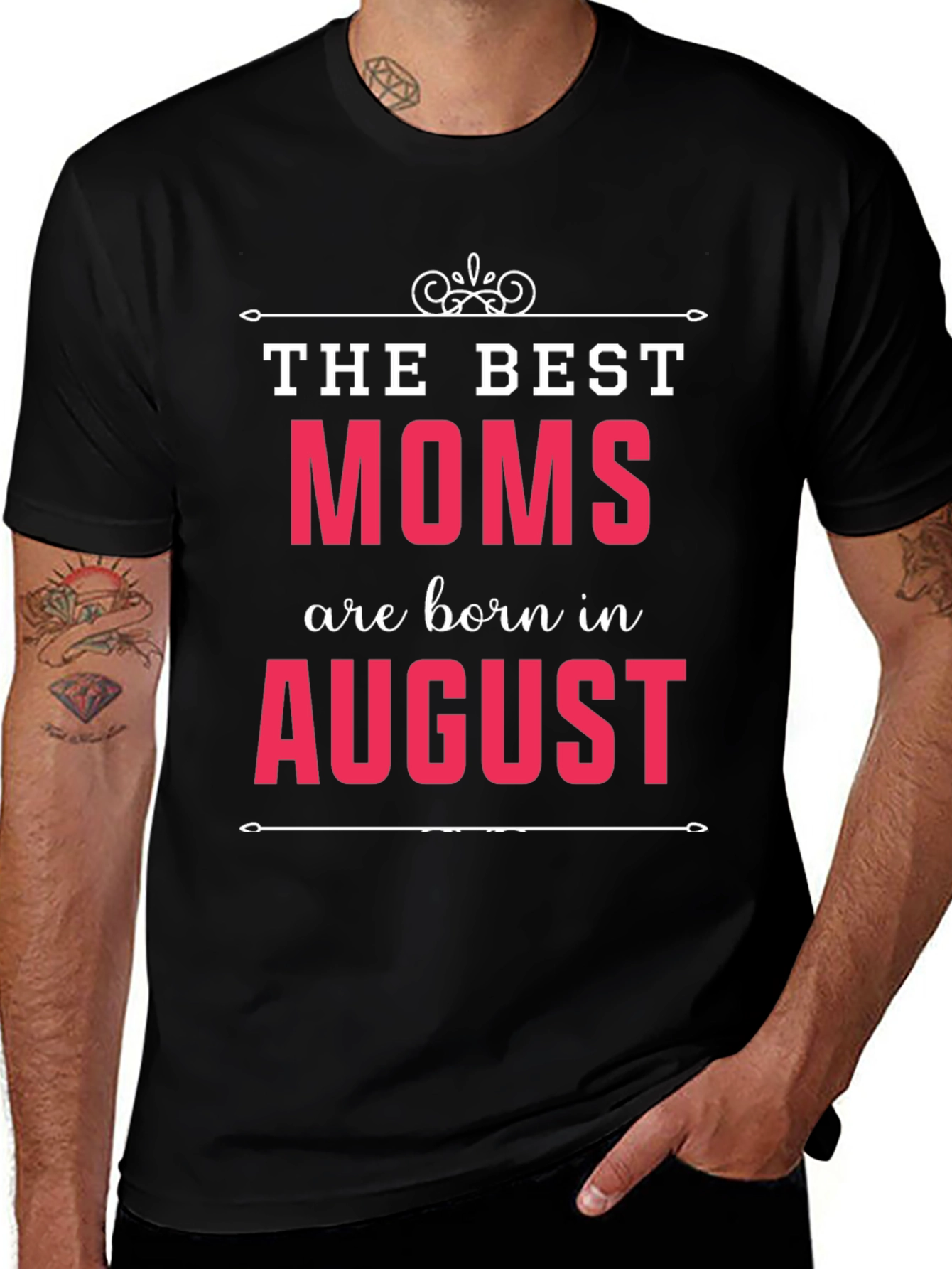 The Best Moms Are Born In August T-Shirt