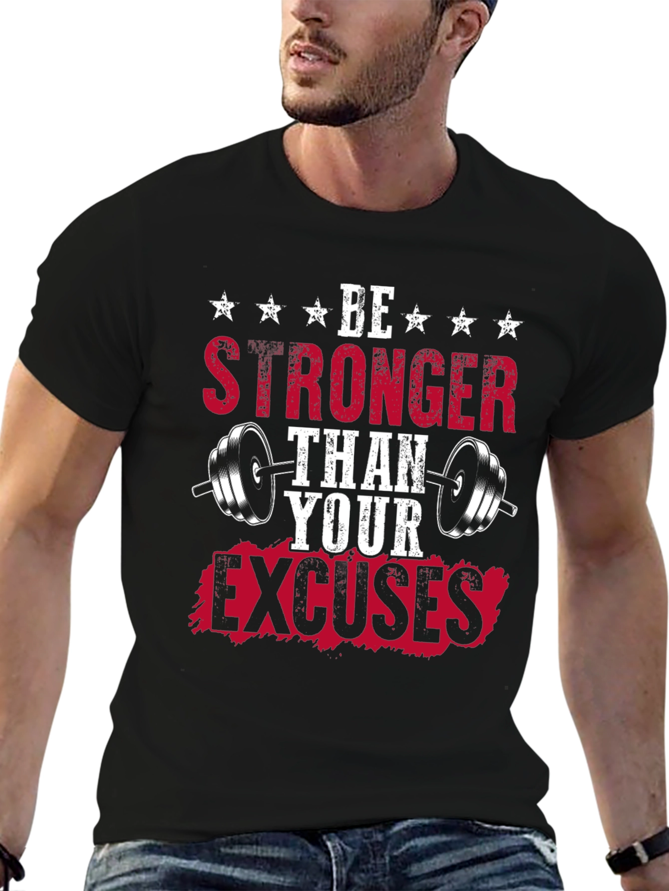 Be Stronger Than Your Excuses - Fitness T-Shirt