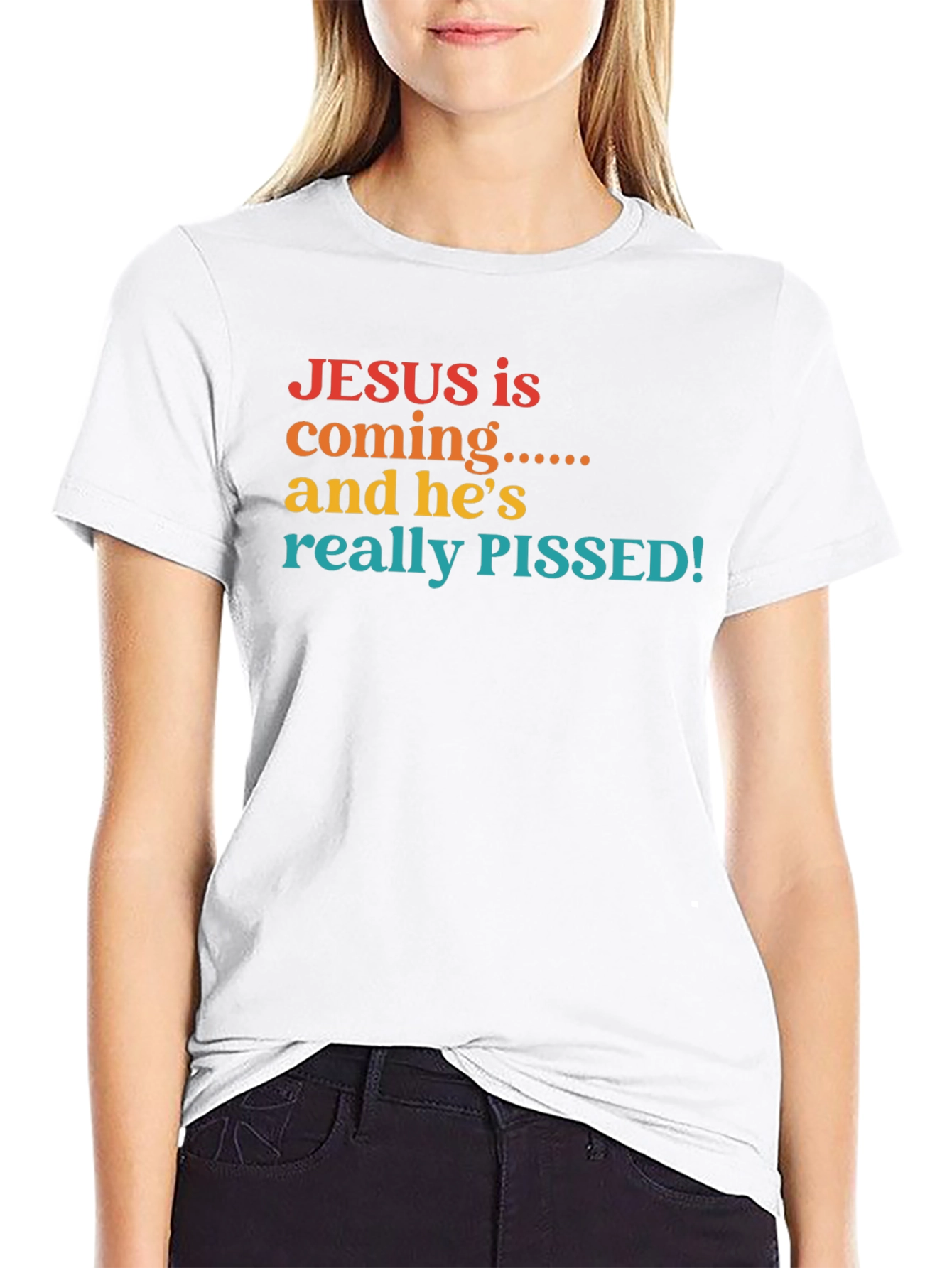 Jesus is Coming & Hes Really Pissed T-Shirt