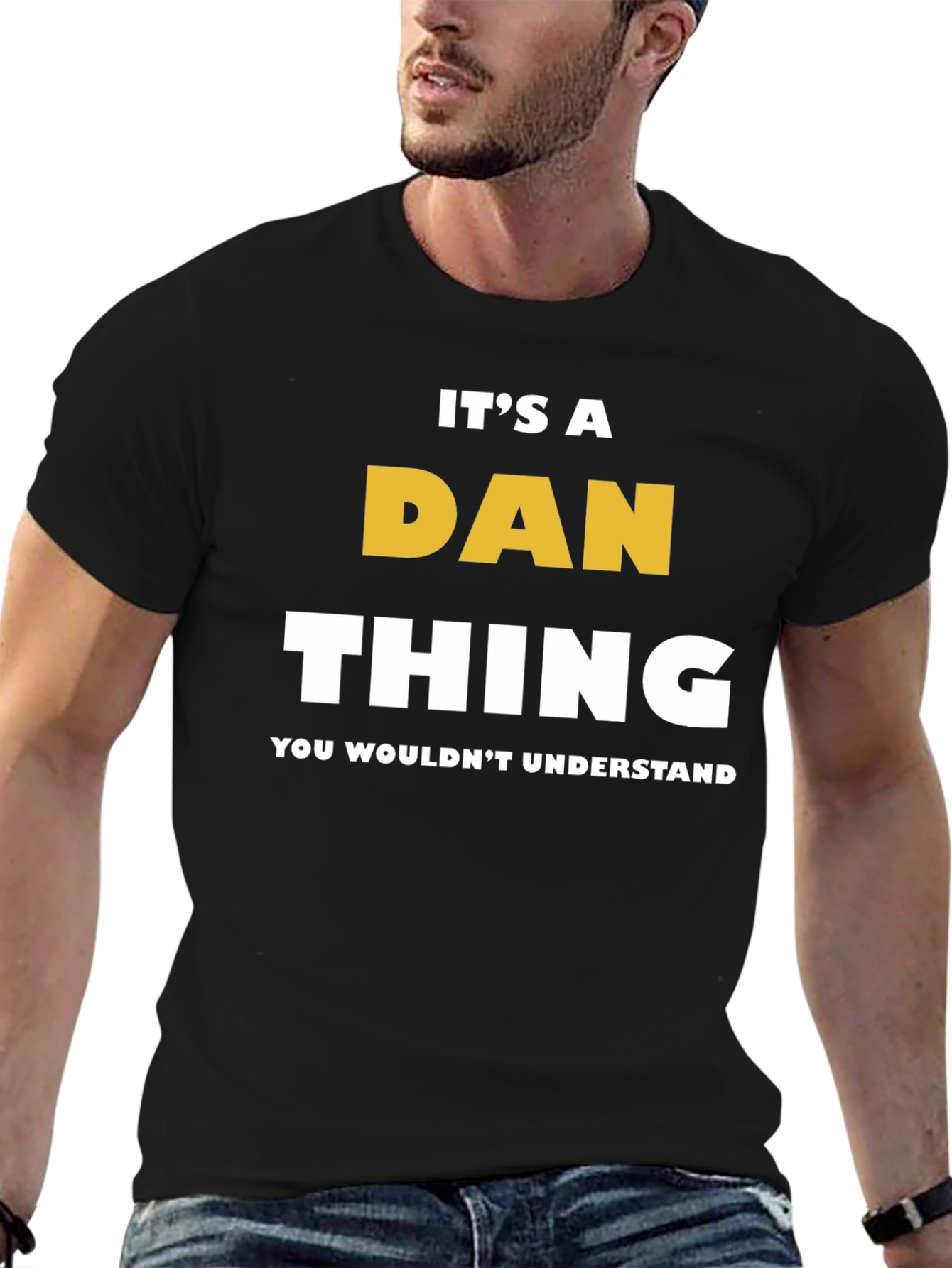 Its a Dan Thing T-Shirt - You Wouldnt Understand
