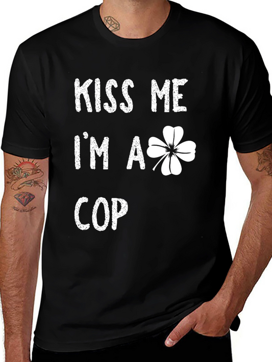 Kiss Me Im A Cop T-Shirt St. Patricks Day Tee