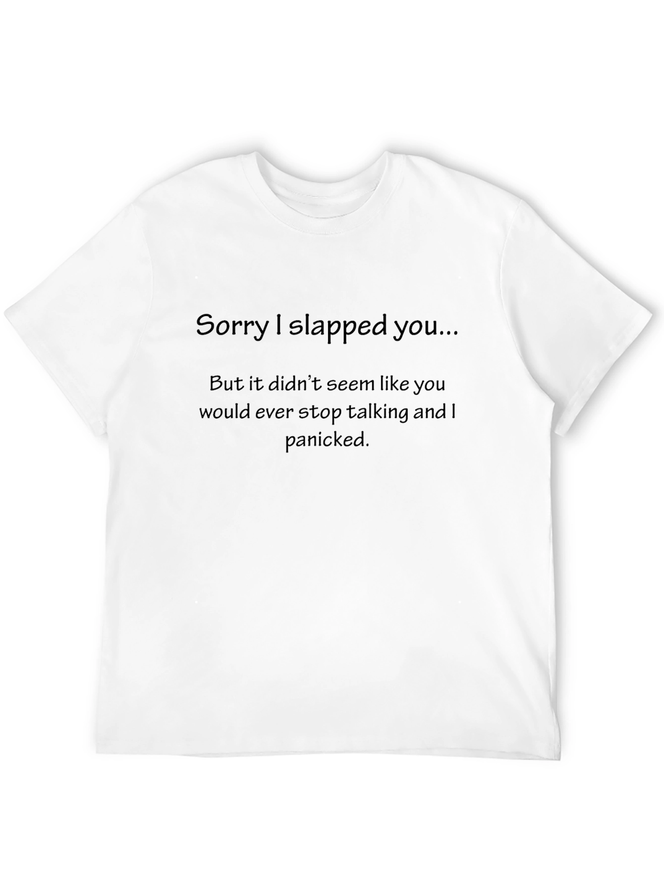 Funny Apology T-Shirt - Slapped You Because