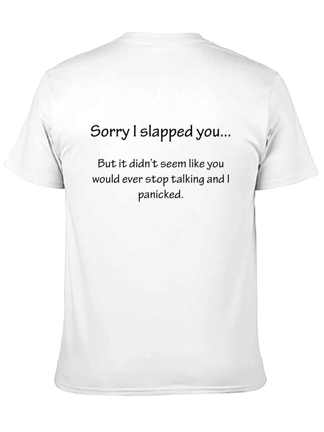 Funny Apology T-Shirt - Slapped You Because