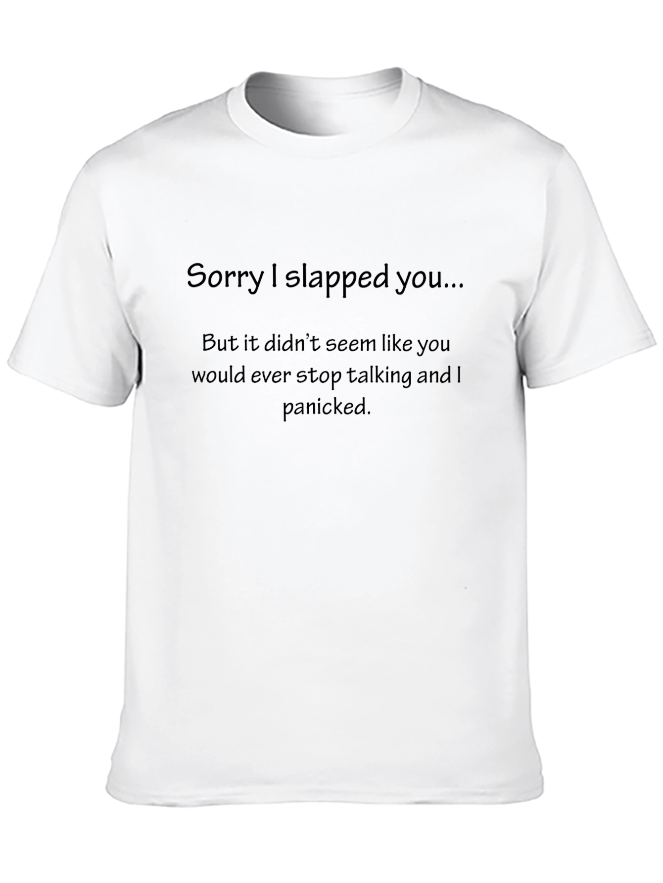 Funny Apology T-Shirt - Slapped You Because