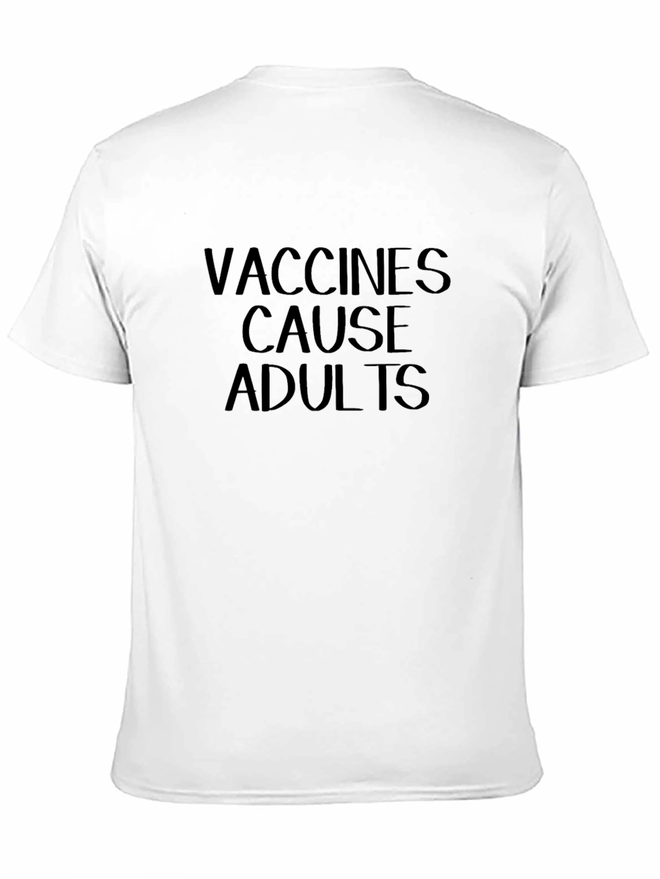 Vaccines Cause Adults Black T-Shirt Sarcastic Humor Tee