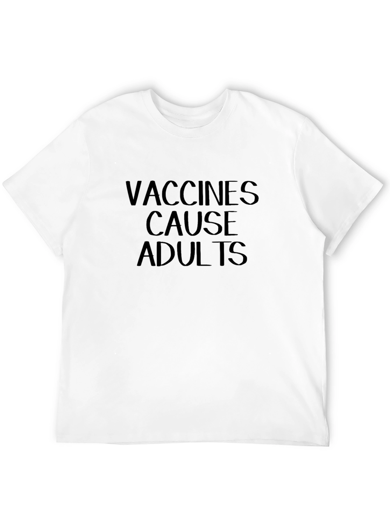 Vaccines Cause Adults Black T-Shirt Sarcastic Humor Tee
