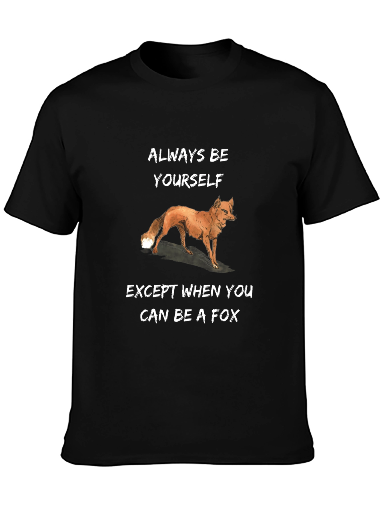 Always Be Yourself Except Fox T-Shirt