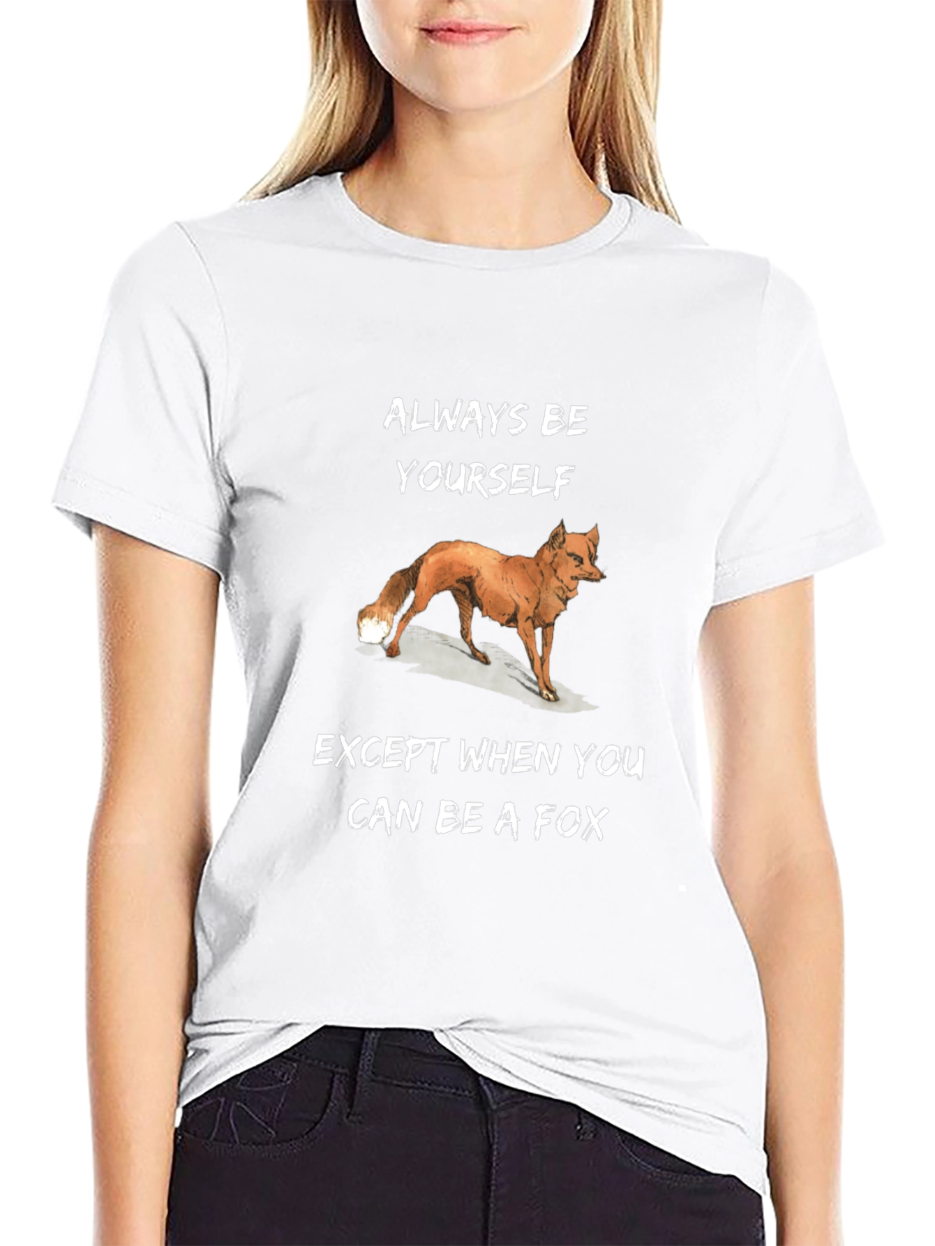 Always Be Yourself Except Fox T-Shirt