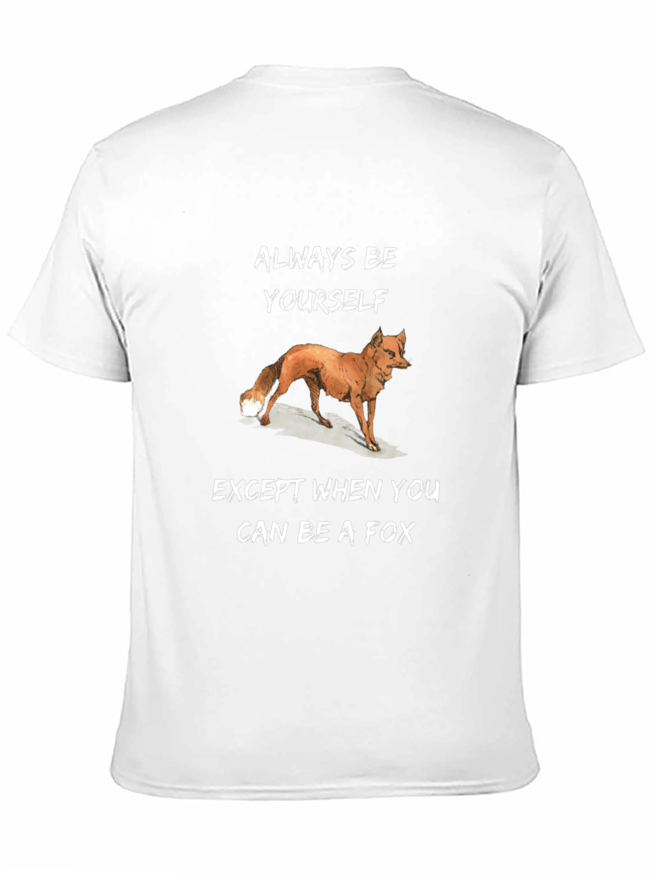 Always Be Yourself Except Fox T-Shirt