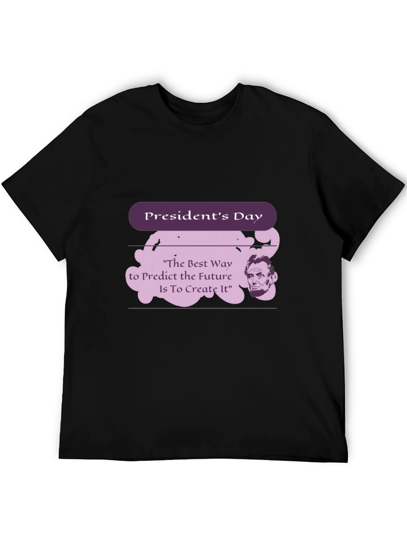 Presidents Day Abraham Lincoln Quote T-Shirt