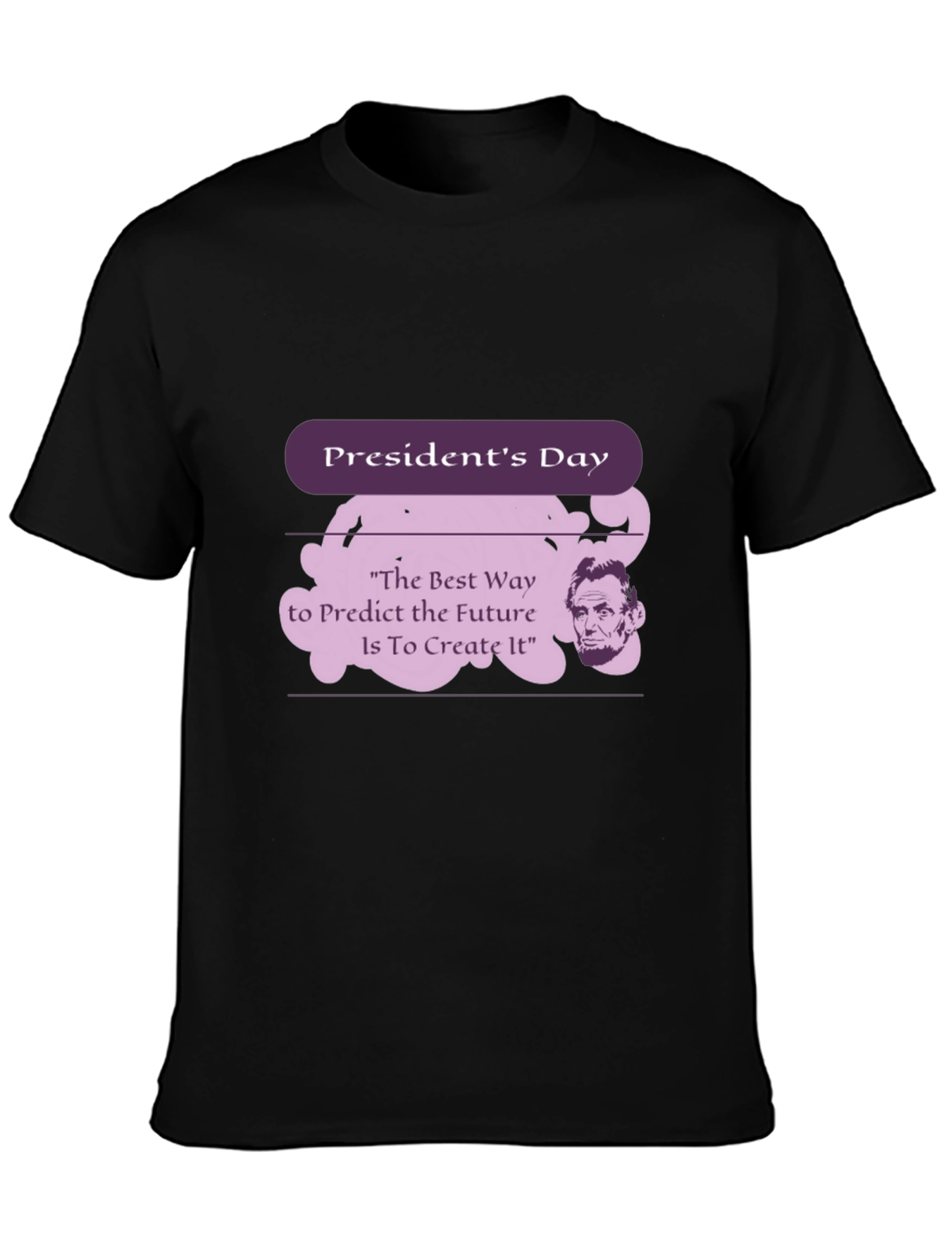 Presidents Day Abraham Lincoln Quote T-Shirt