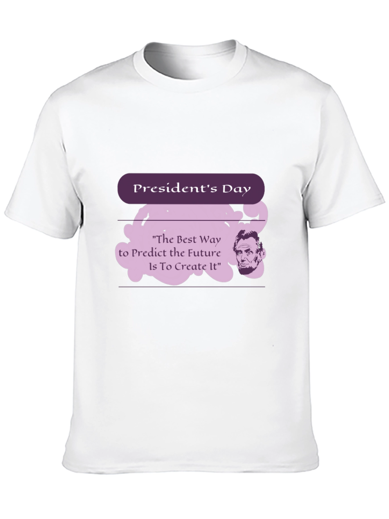 Presidents Day Abraham Lincoln Quote T-Shirt