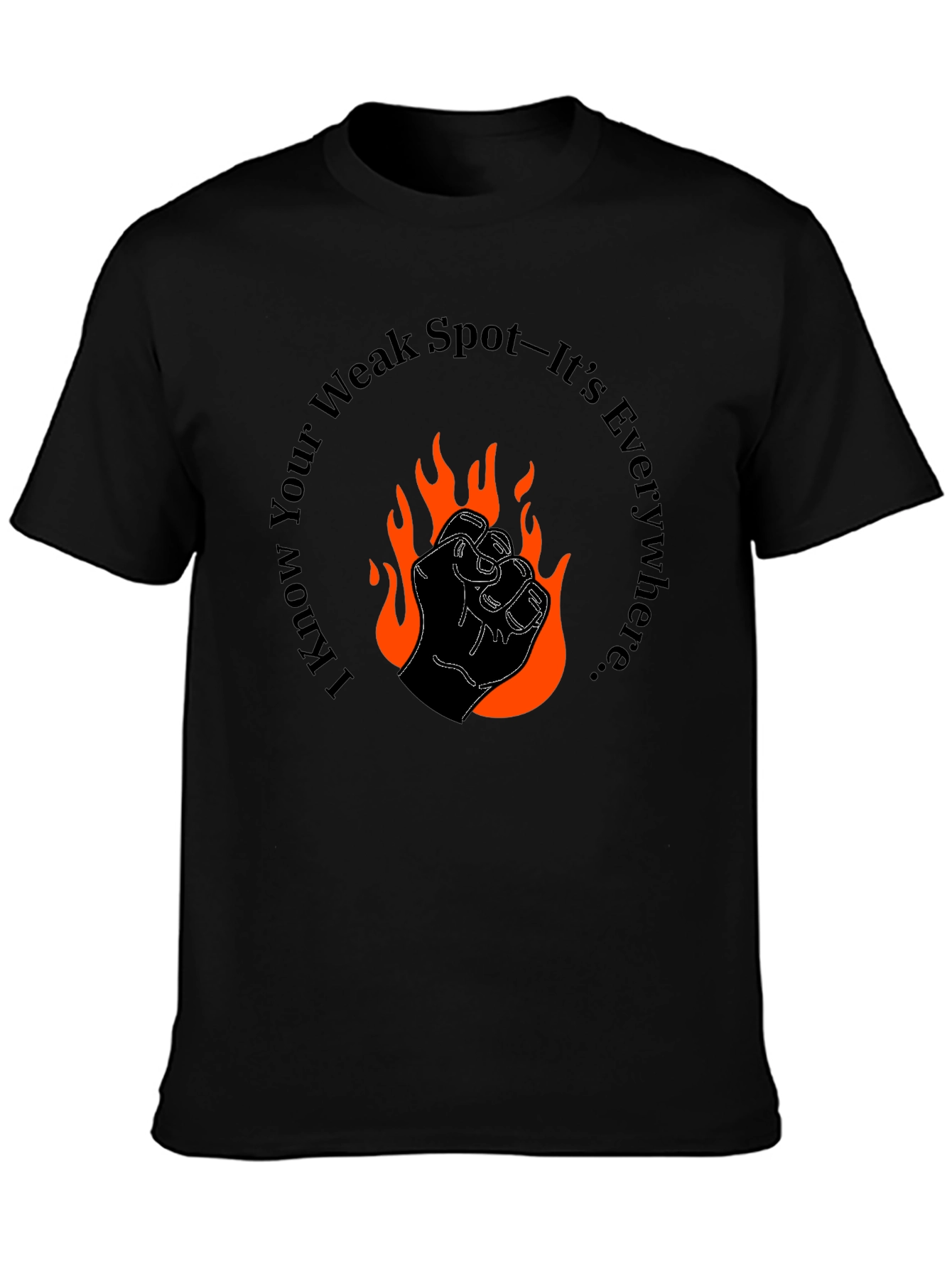 Fiery Fist Tee - I Know Your Weak Spot