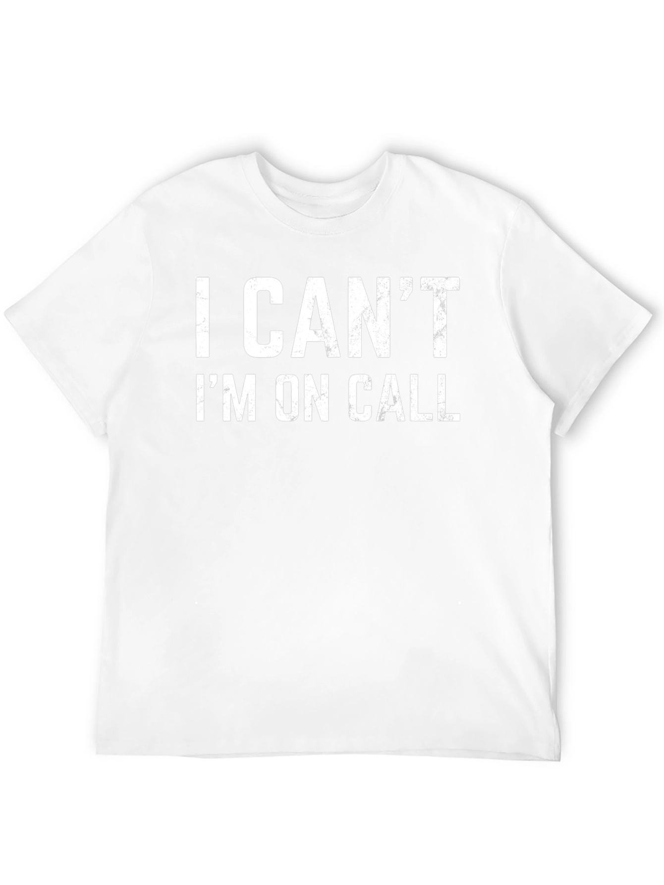 I Cant Im On Call Black T-Shirt