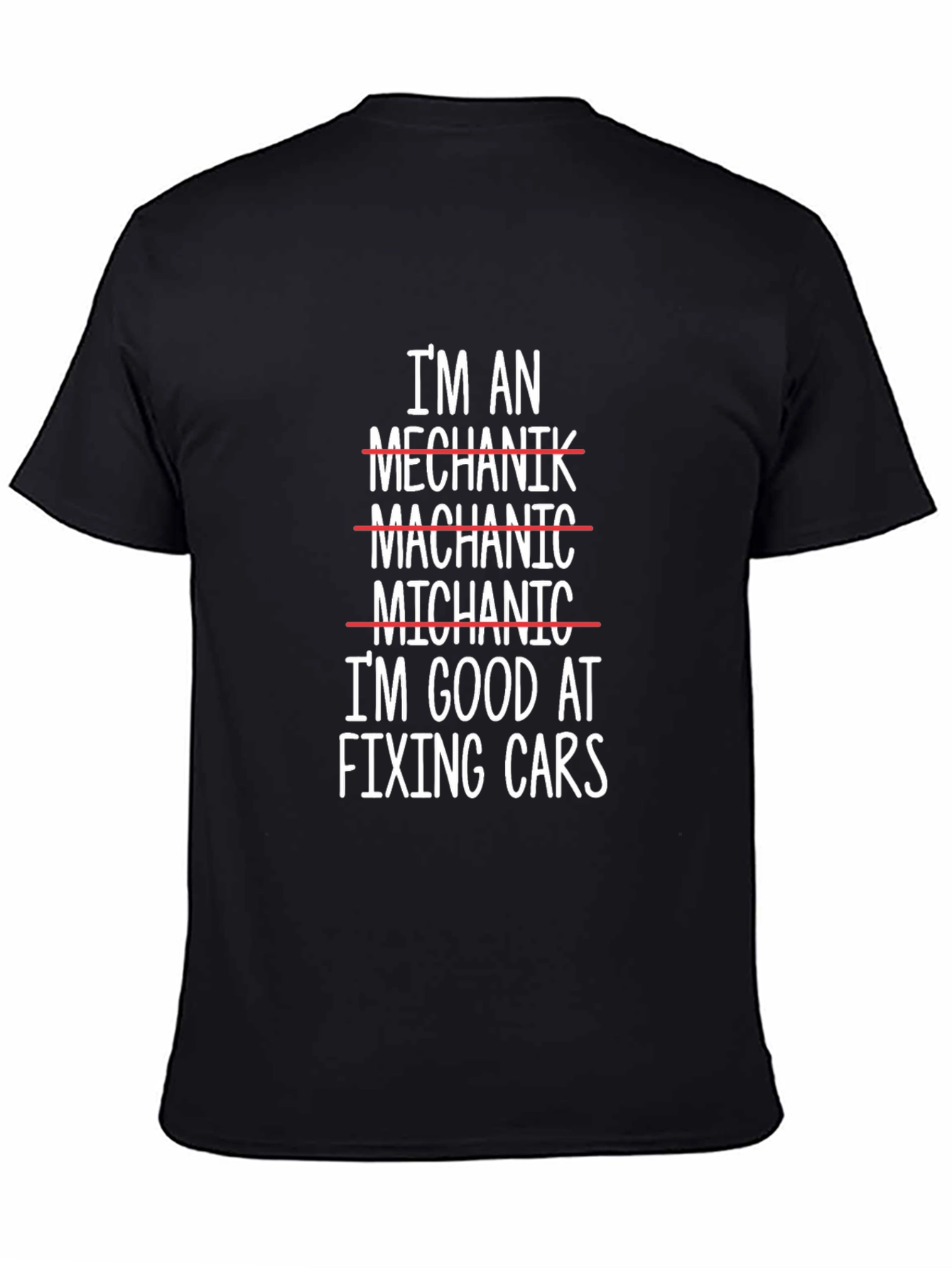 Funny Mechanic T-Shirt: Im Good at Fixing Cars