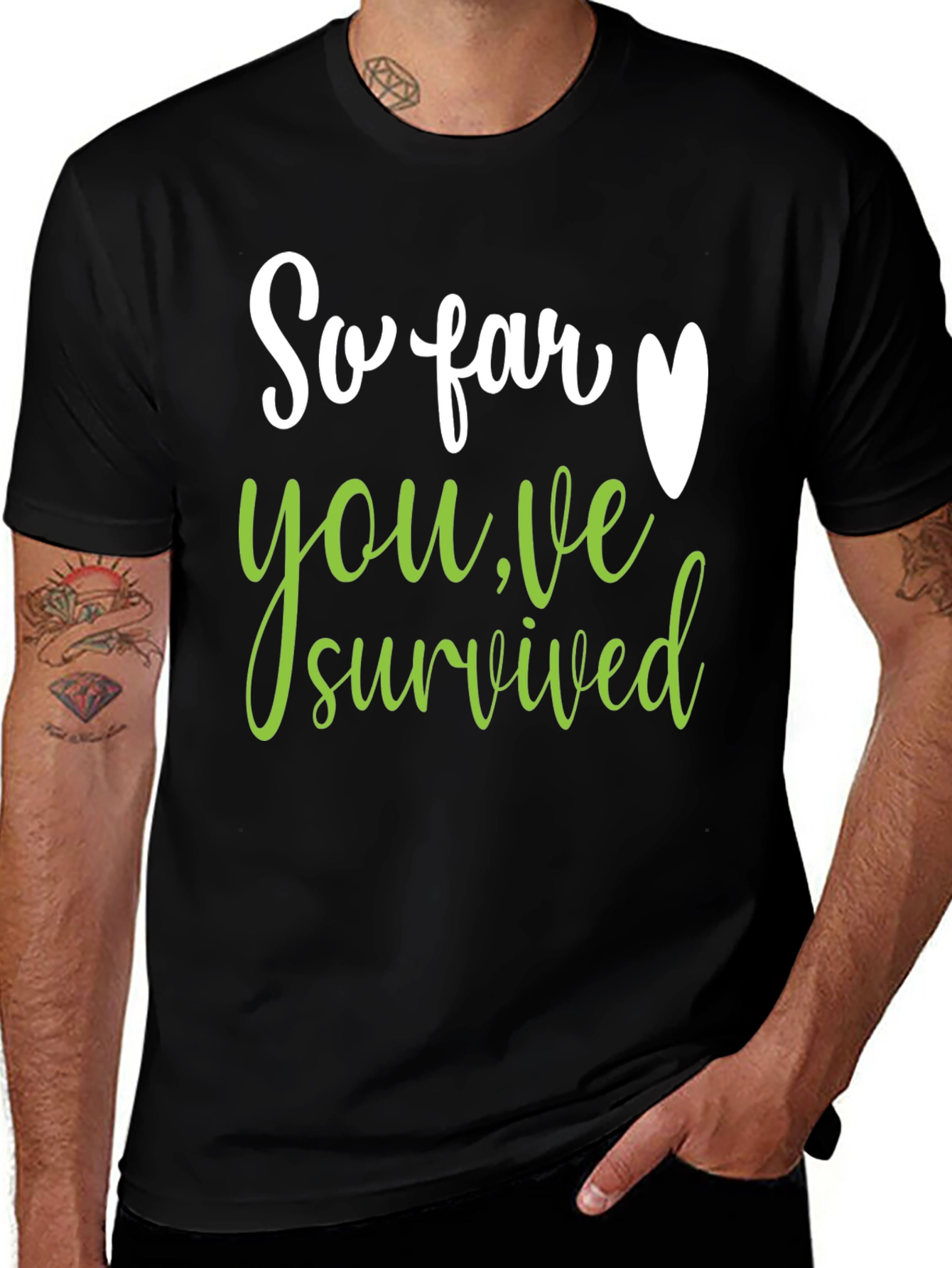 So Far Youve Survived T-Shirt
