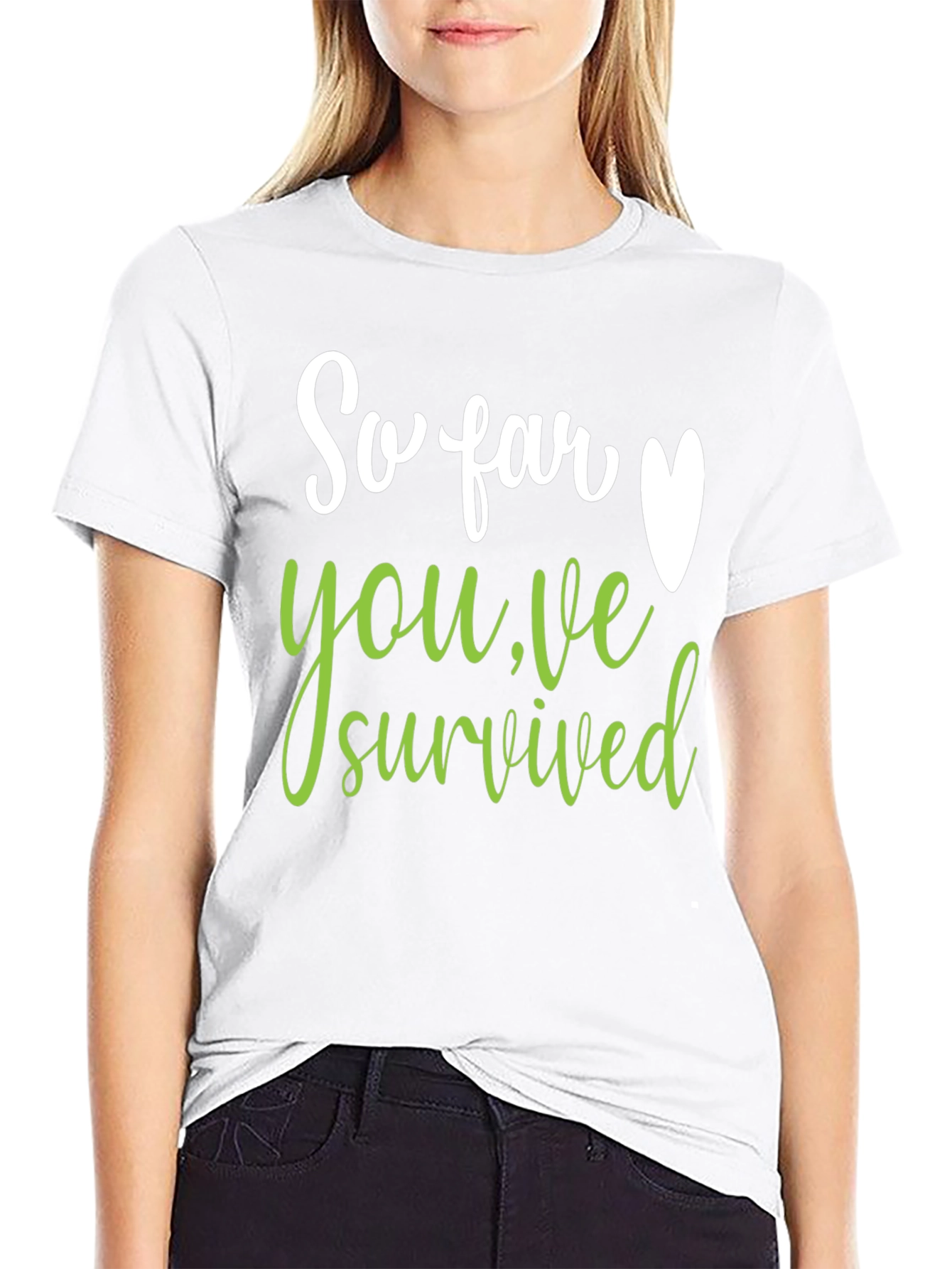 So Far Youve Survived T-Shirt