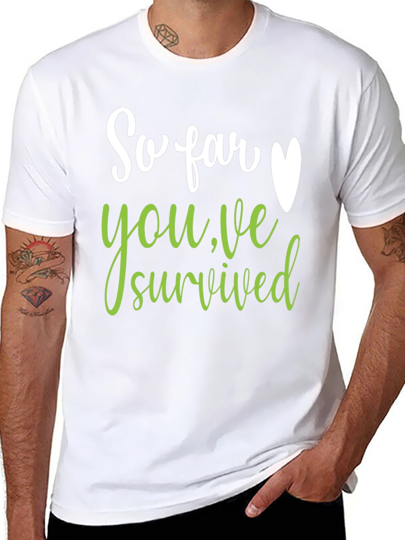 So Far Youve Survived T-Shirt