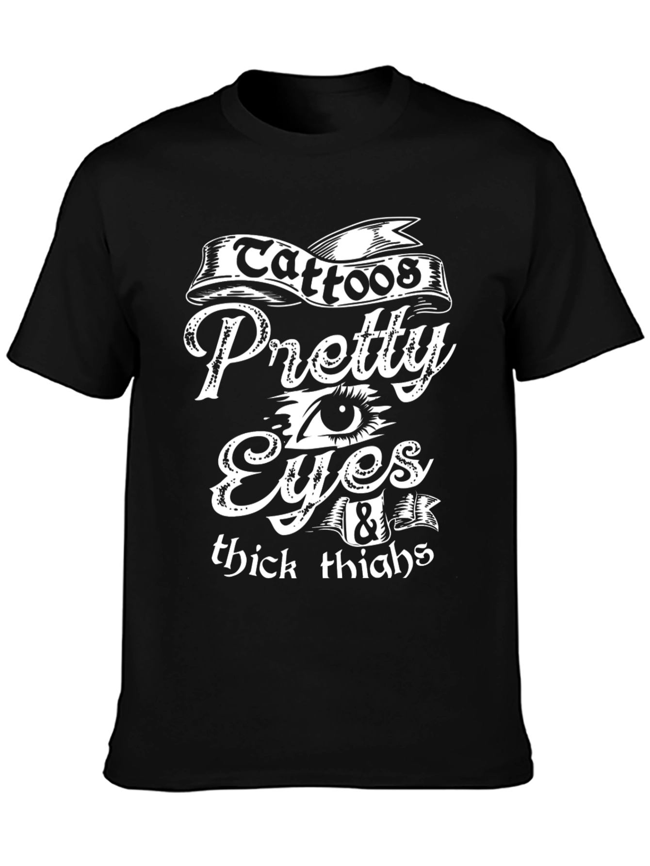 Tattoos Pretty Eyes & Thick Thighs Graphic T-Shirt
