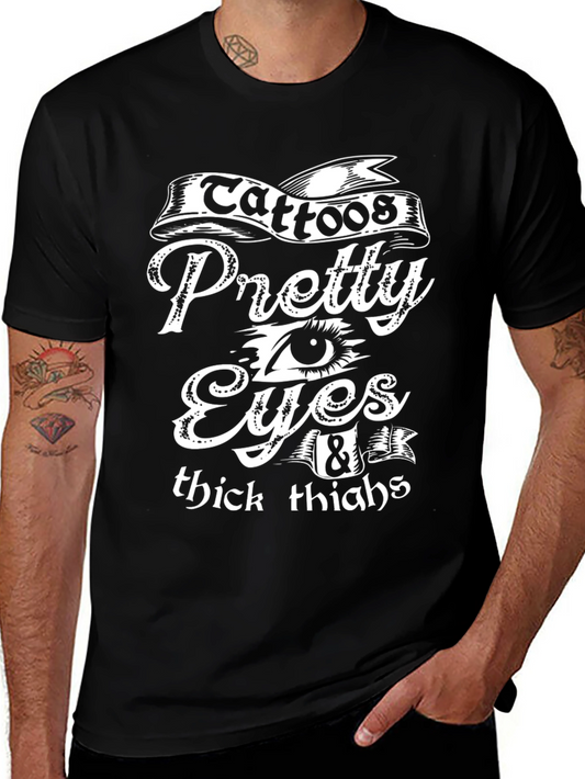 Tattoos Pretty Eyes & Thick Thighs Graphic T-Shirt