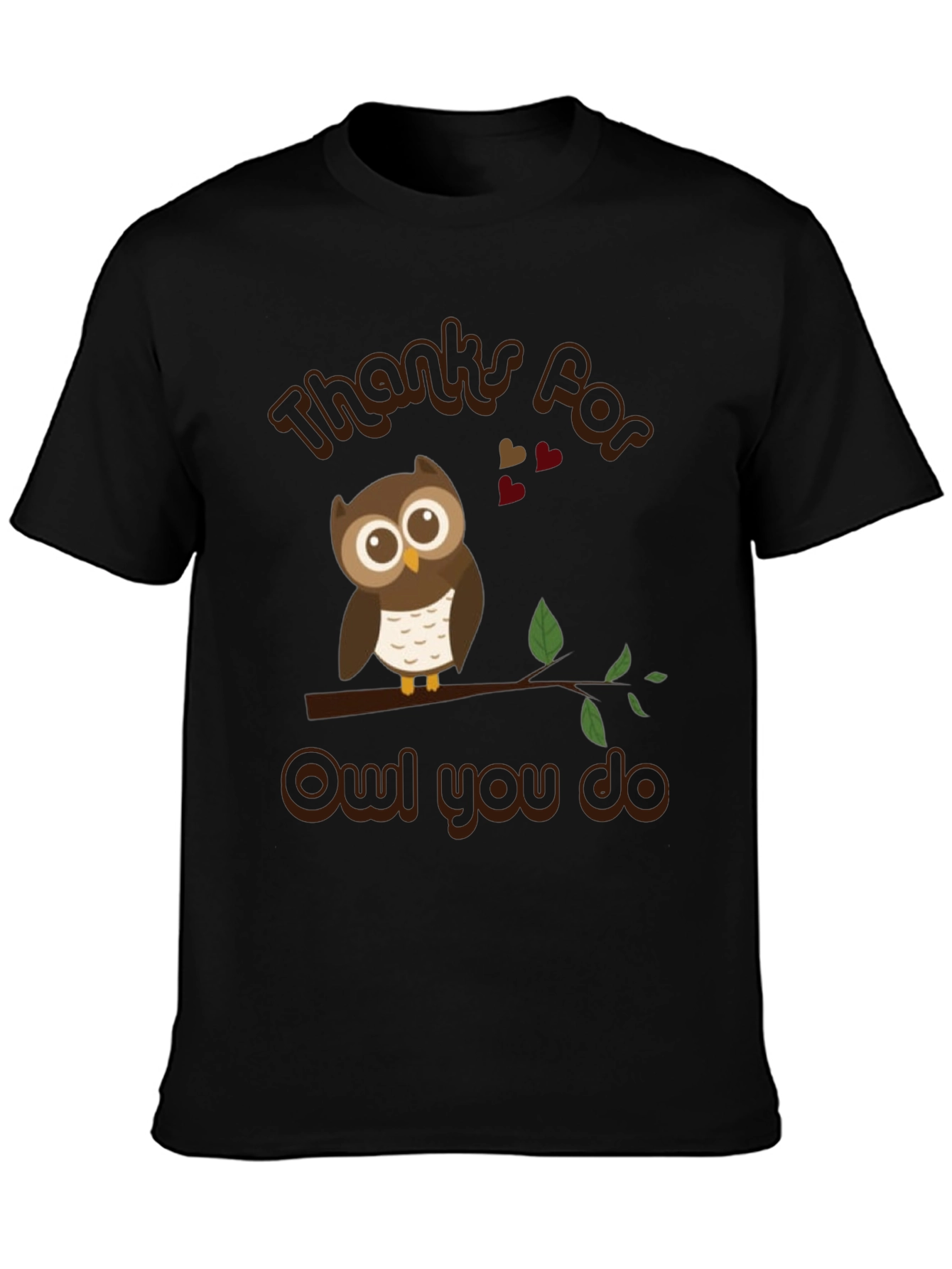 Thanks For Owl You Do T-Shirt