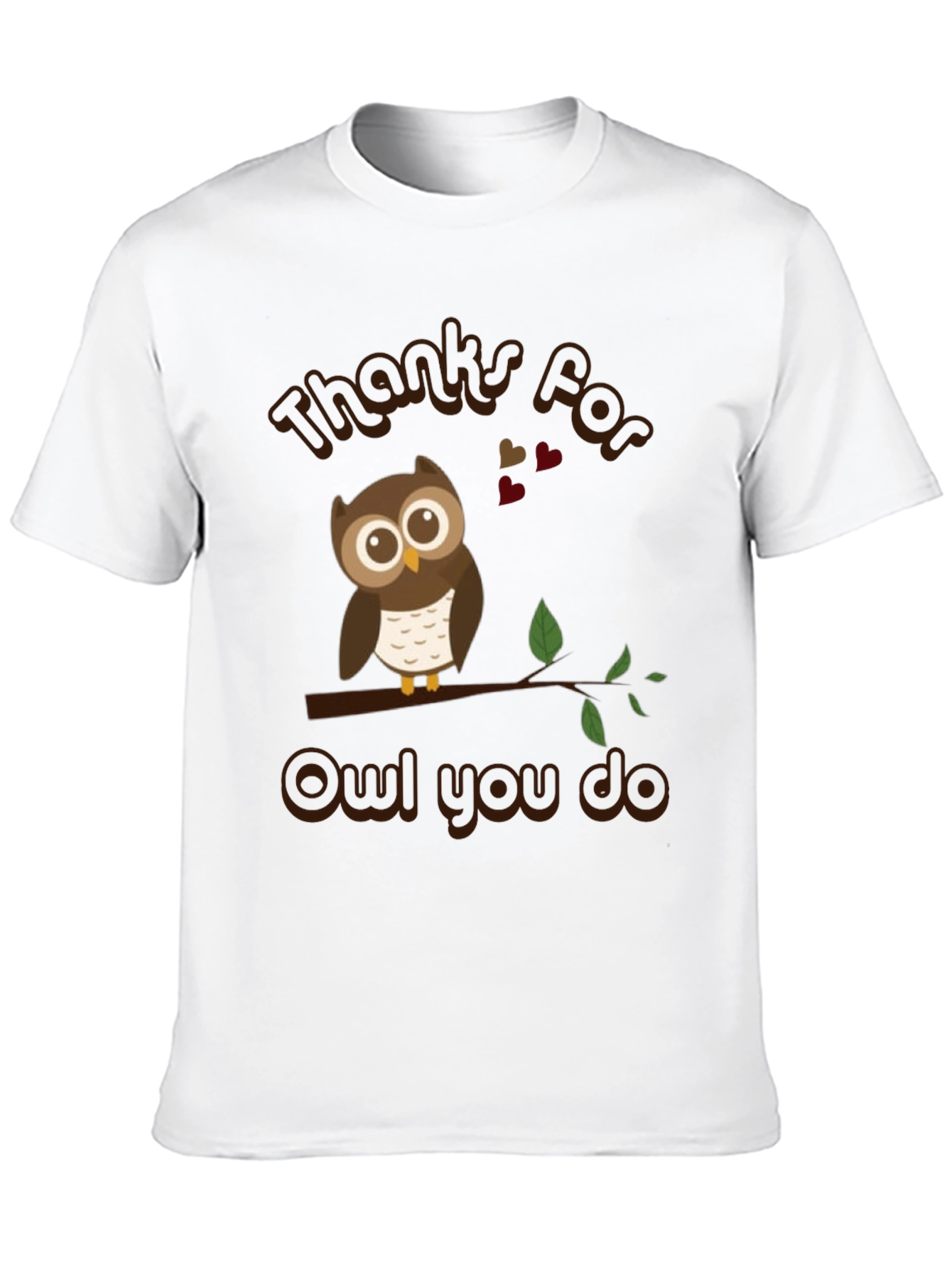 Thanks For Owl You Do T-Shirt