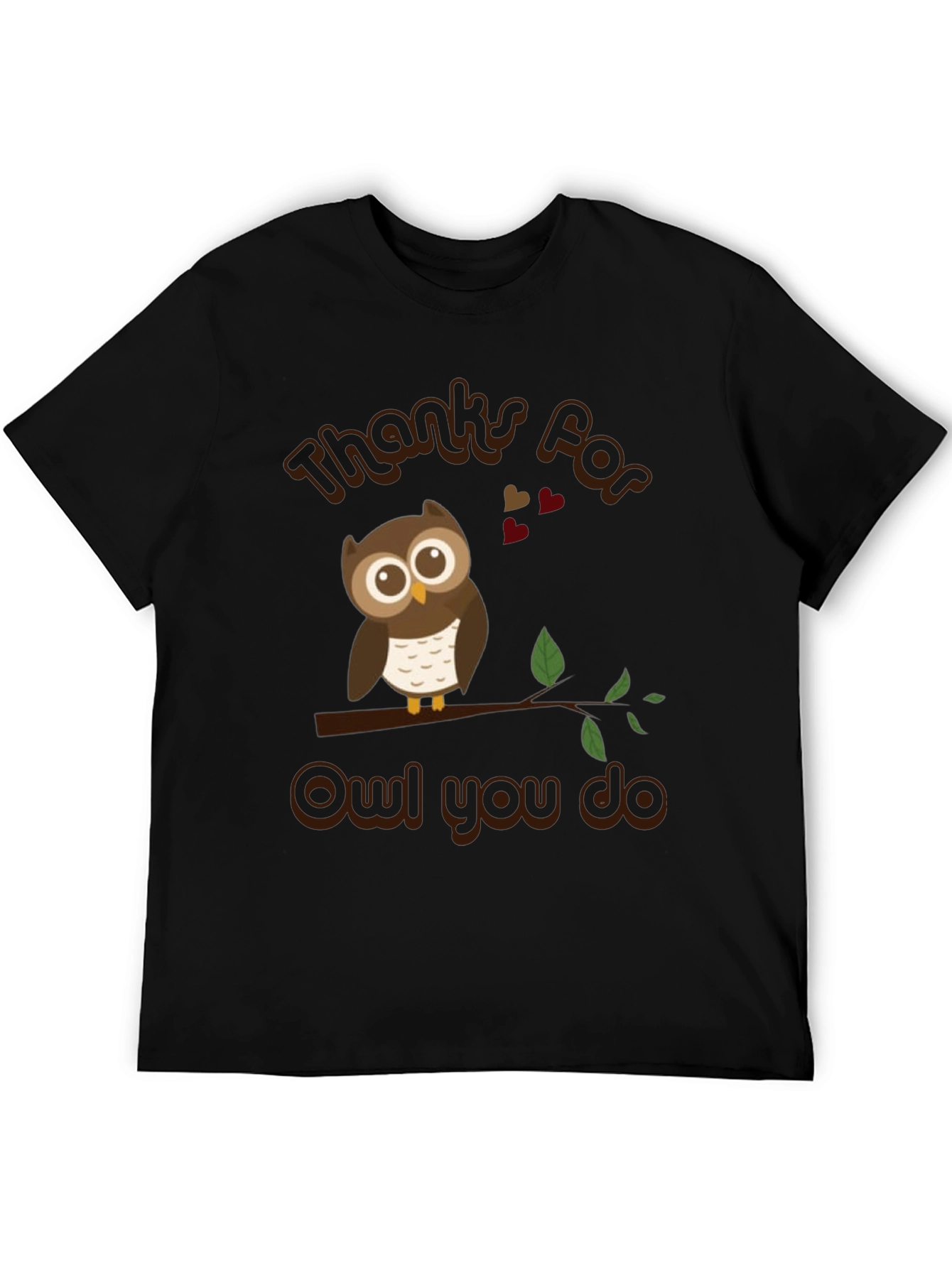 Thanks For Owl You Do T-Shirt