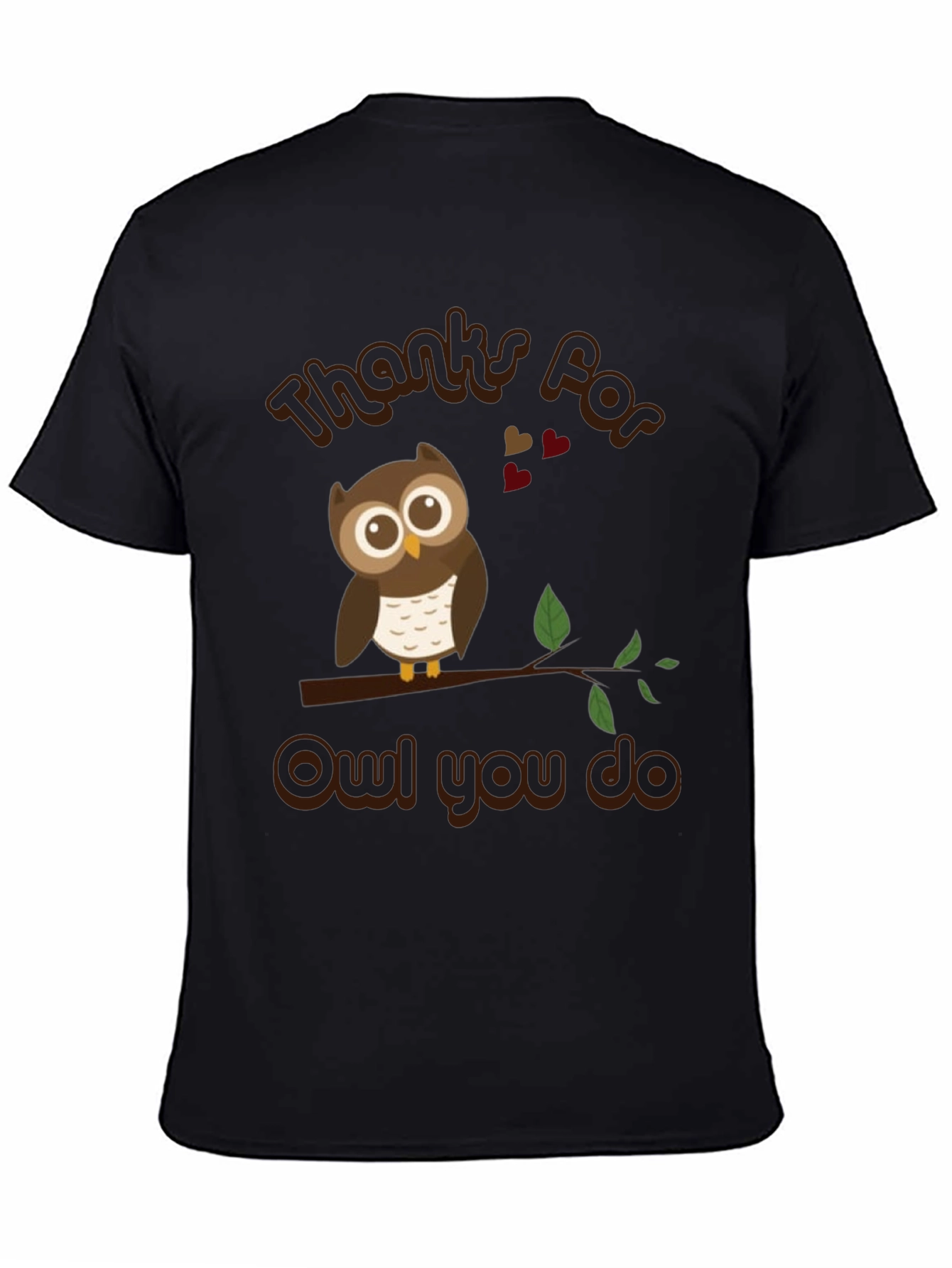 Thanks For Owl You Do T-Shirt