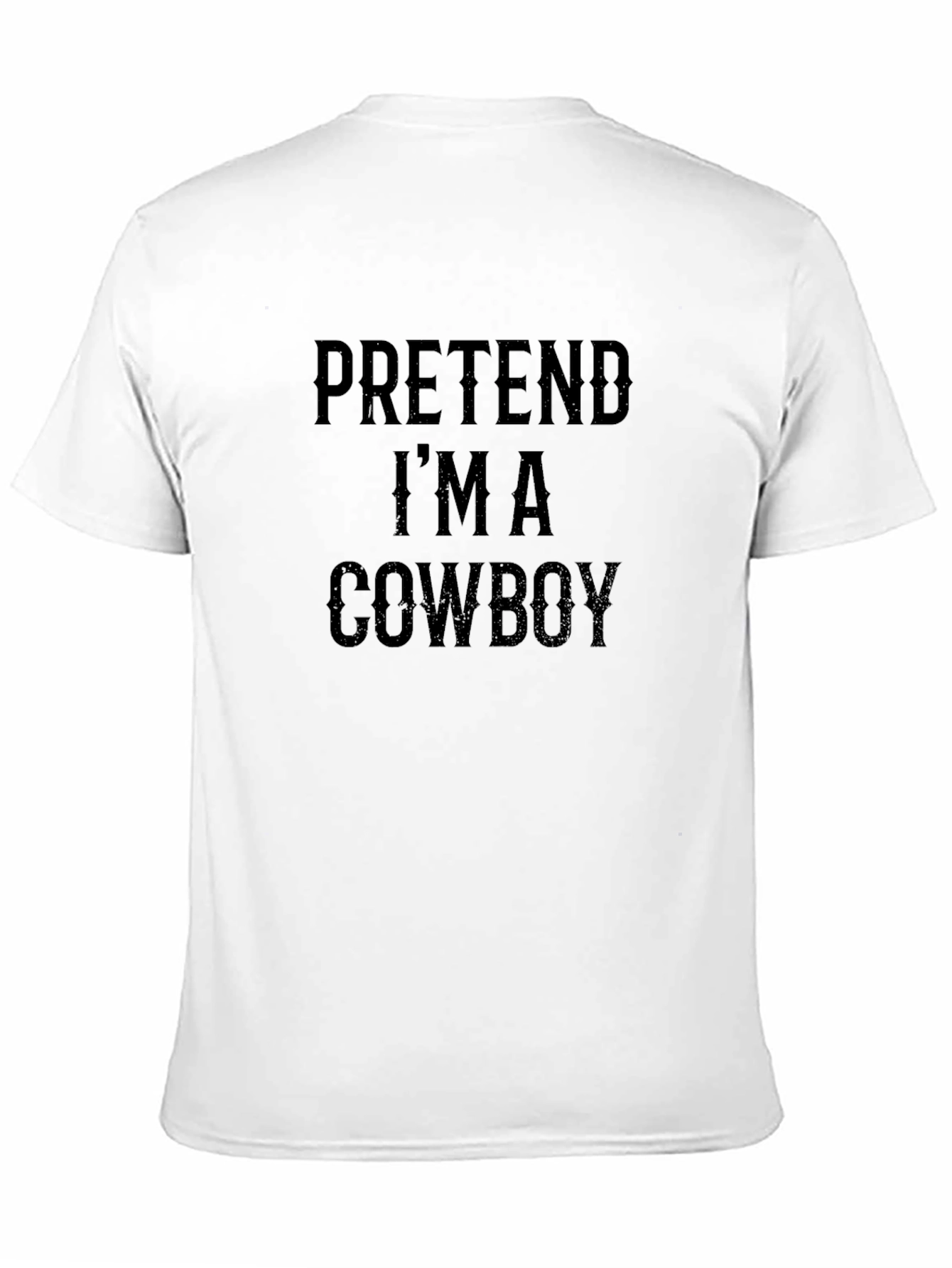Pretend Im A Cowboy Funny Graphic T-Shirt
