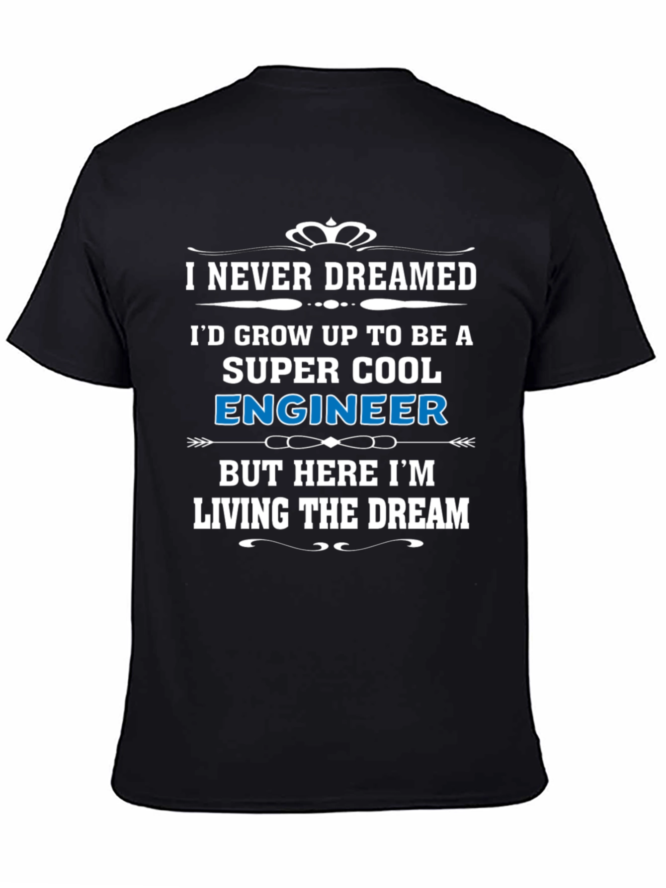 Super Cool Engineer T-Shirt - Living The Dream!