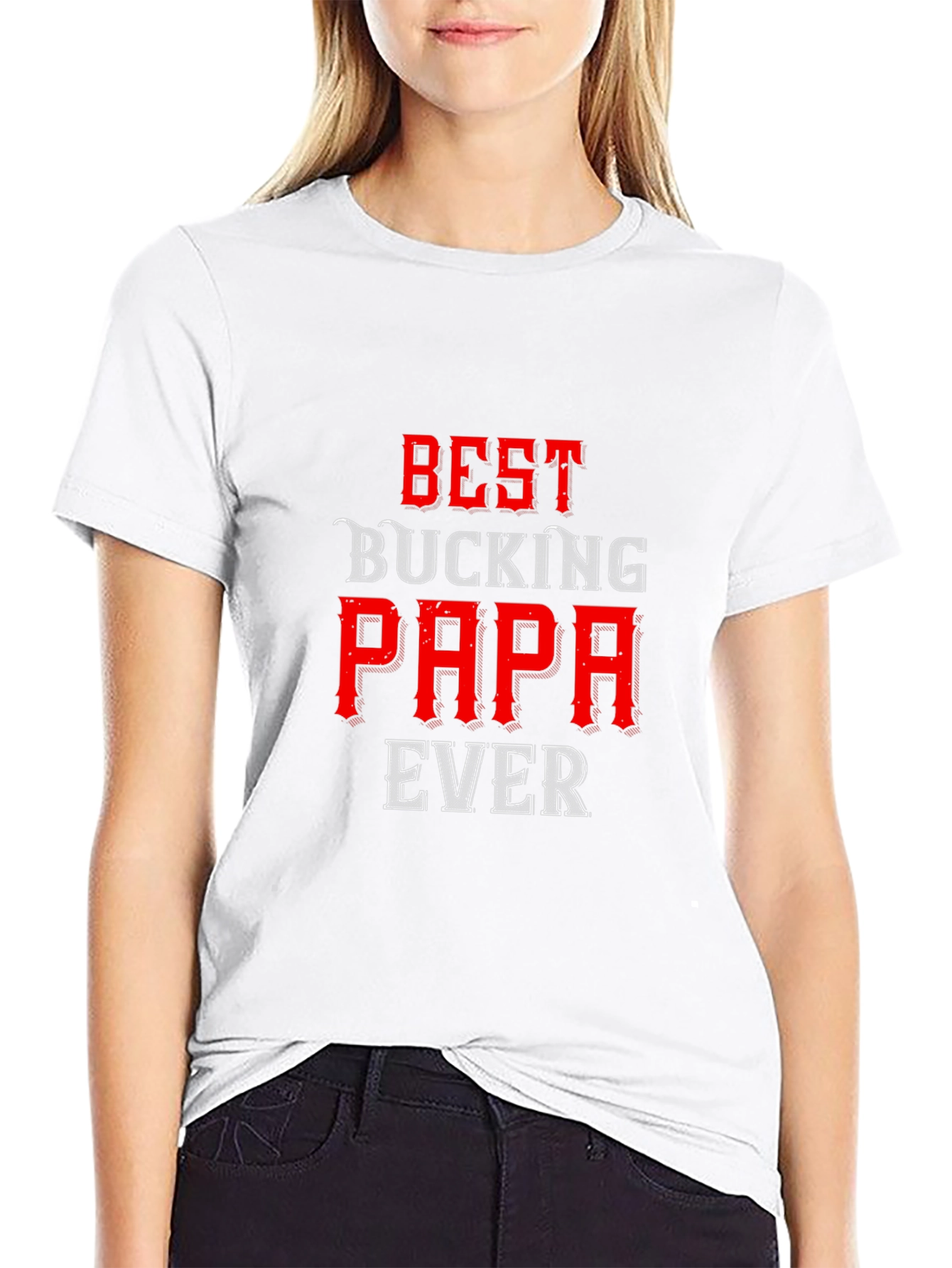 Best Bucking Papa Ever T-Shirt - Dad Gift
