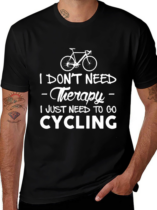 Cycling Therapy T-Shirt: Need to Go Cycling!