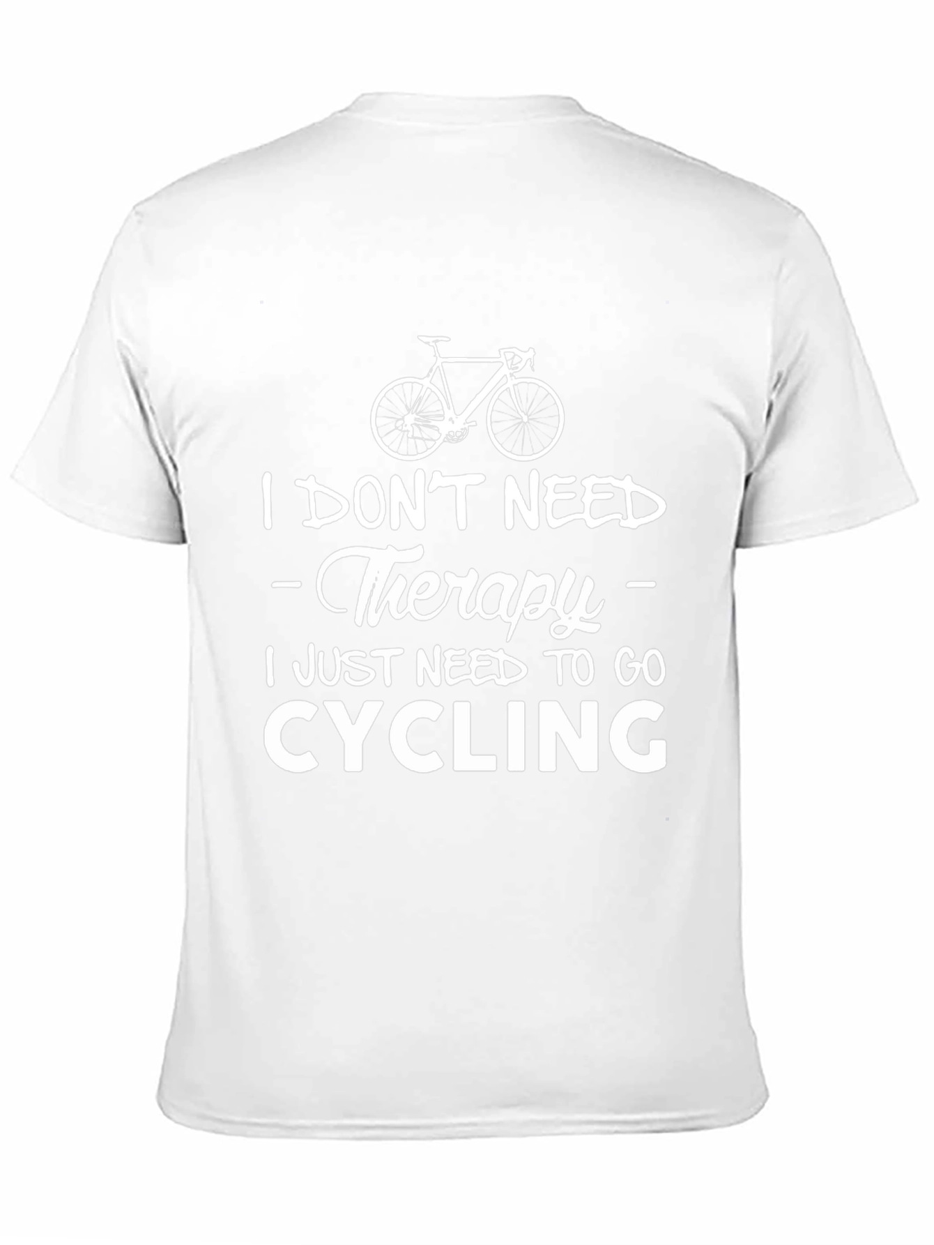 Cycling Therapy T-Shirt: Need to Go Cycling!