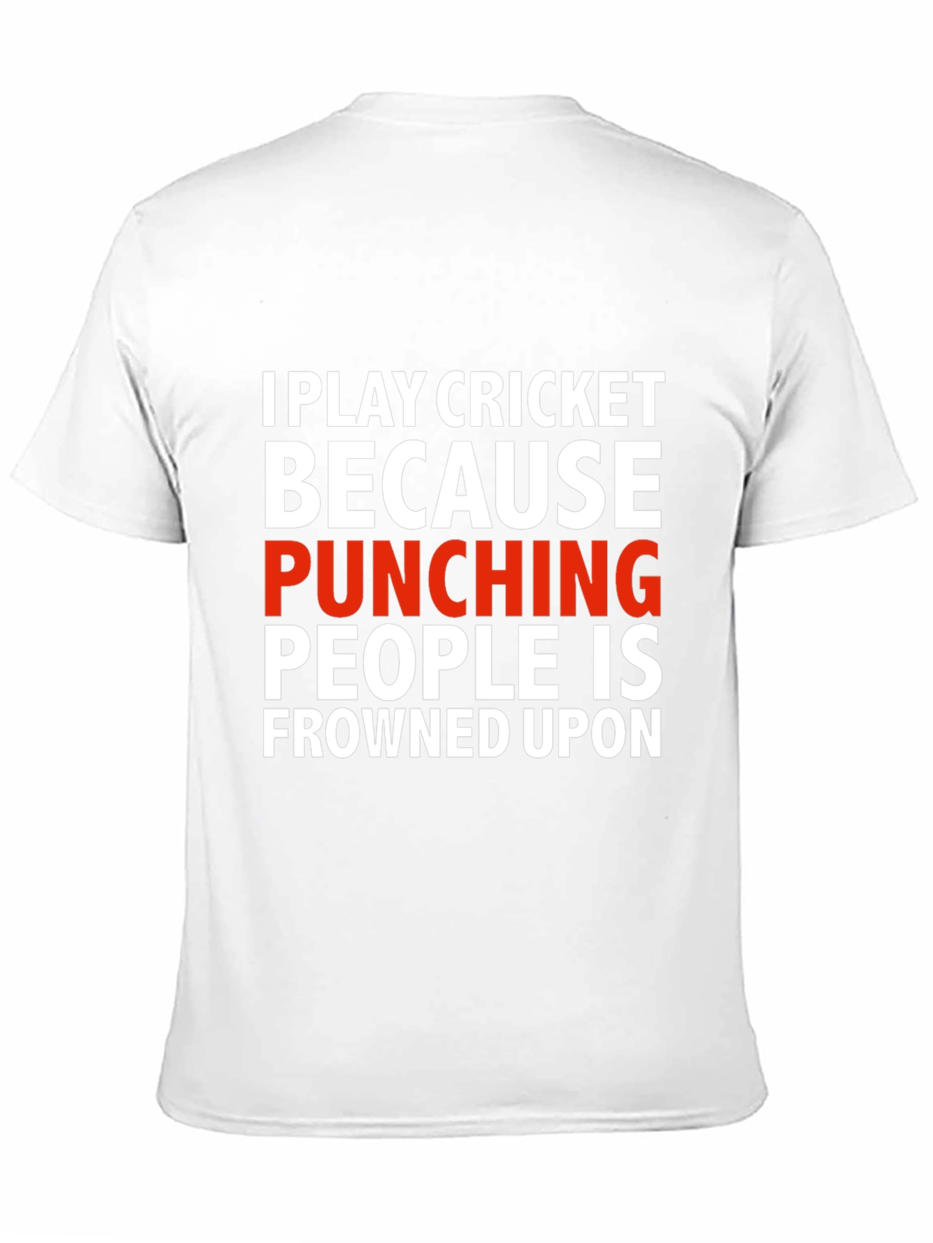Funny Cricket T-Shirt - Punching People Frowned Upon