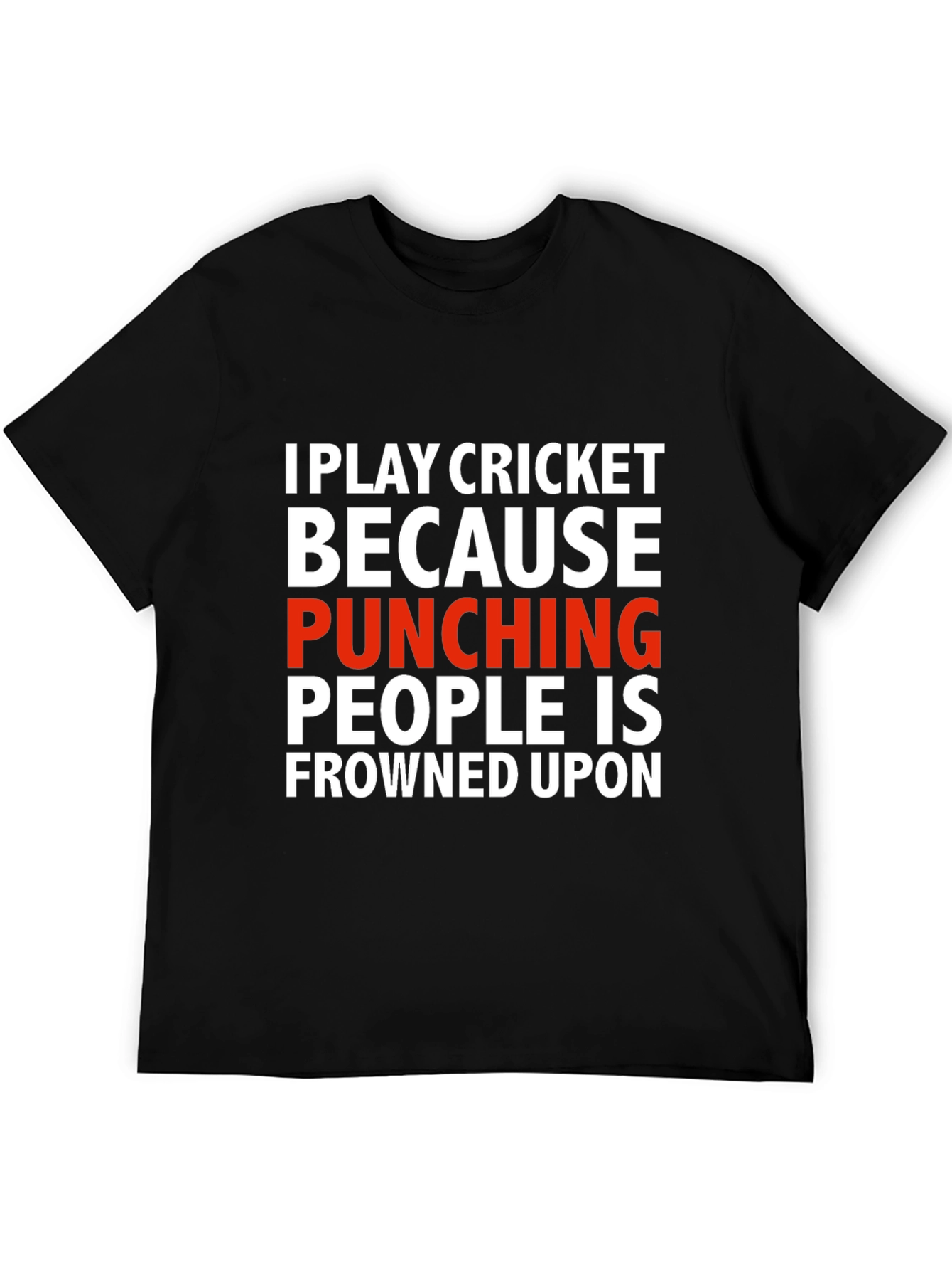 Funny Cricket T-Shirt - Punching People Frowned Upon