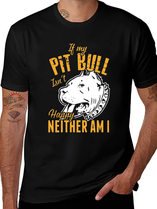 Pit Bull Lover T-Shirt - If My Pit Bull Isnt Happy Neither Am I