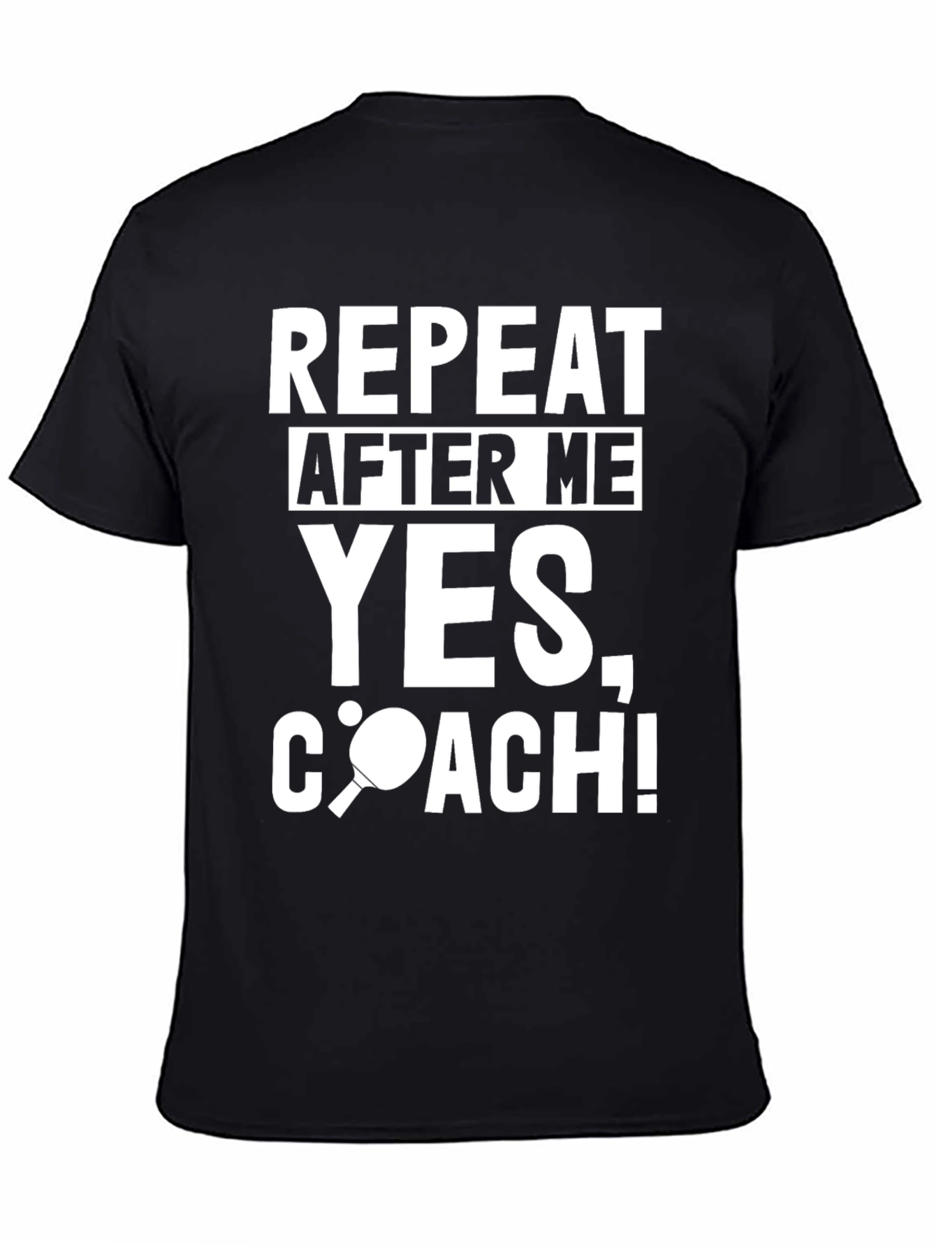 Repeat After Me Yes Coach T-Shirt