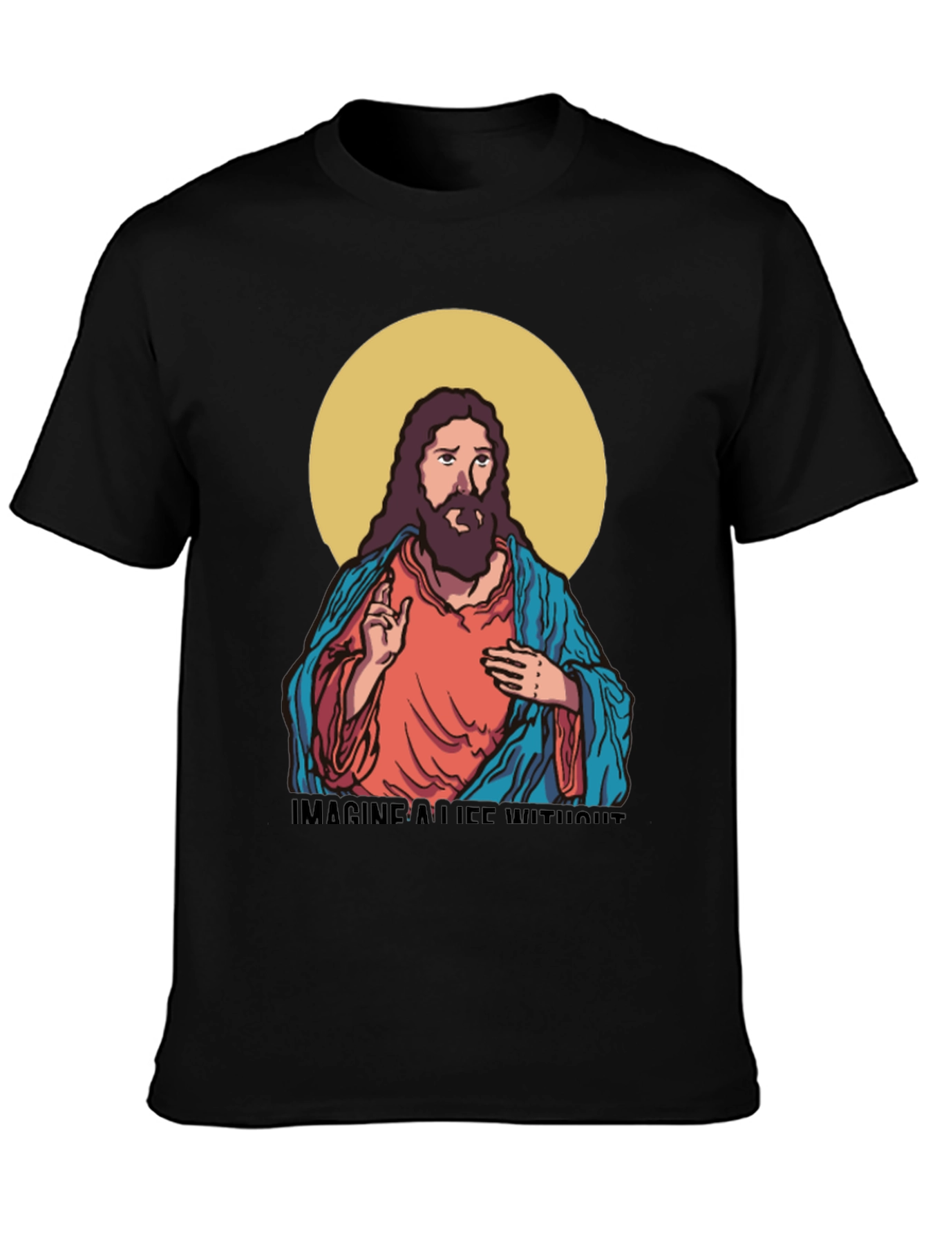 Imagine a Life Without T-Shirt - Jesus Design