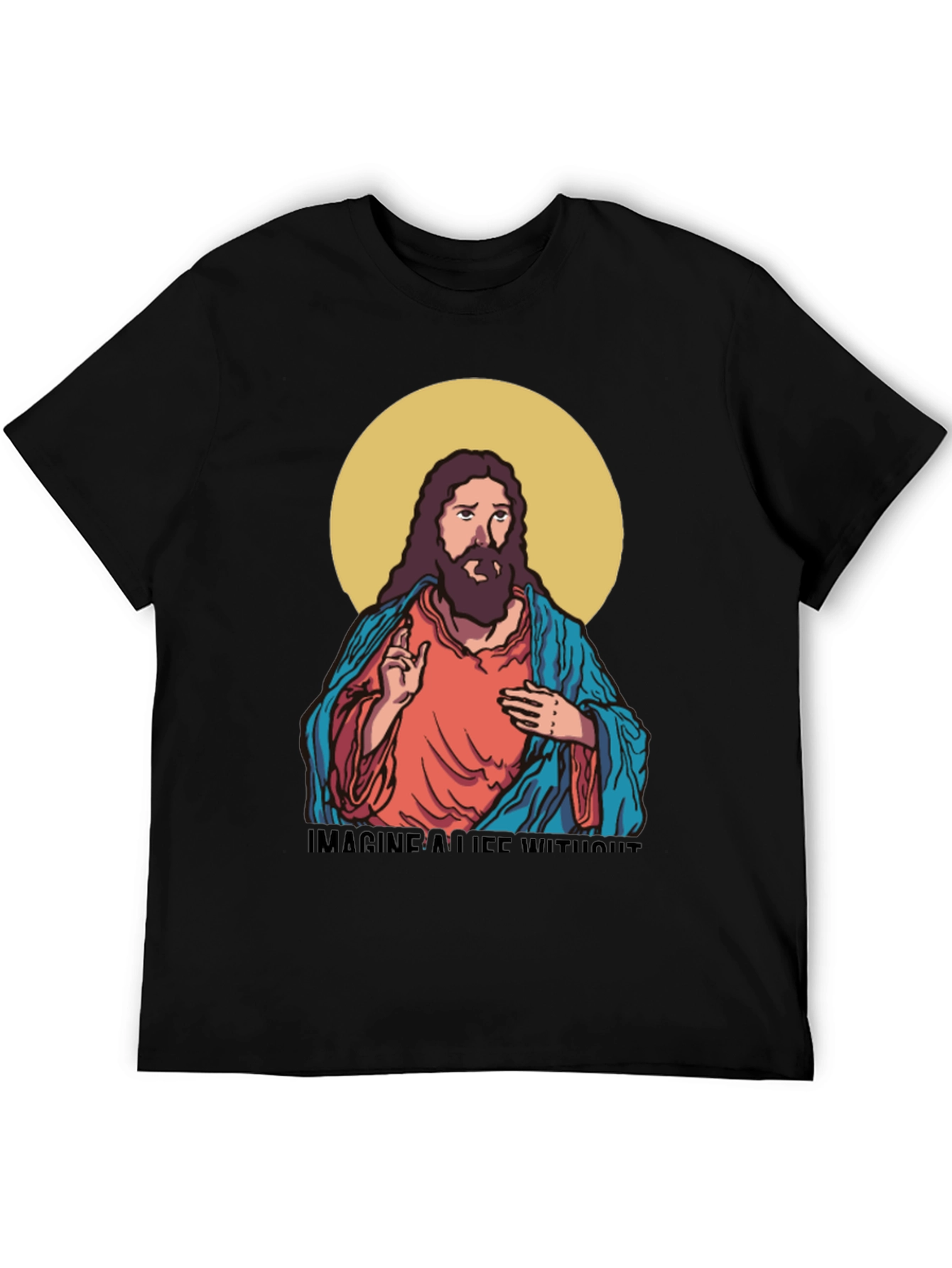 Imagine a Life Without T-Shirt - Jesus Design